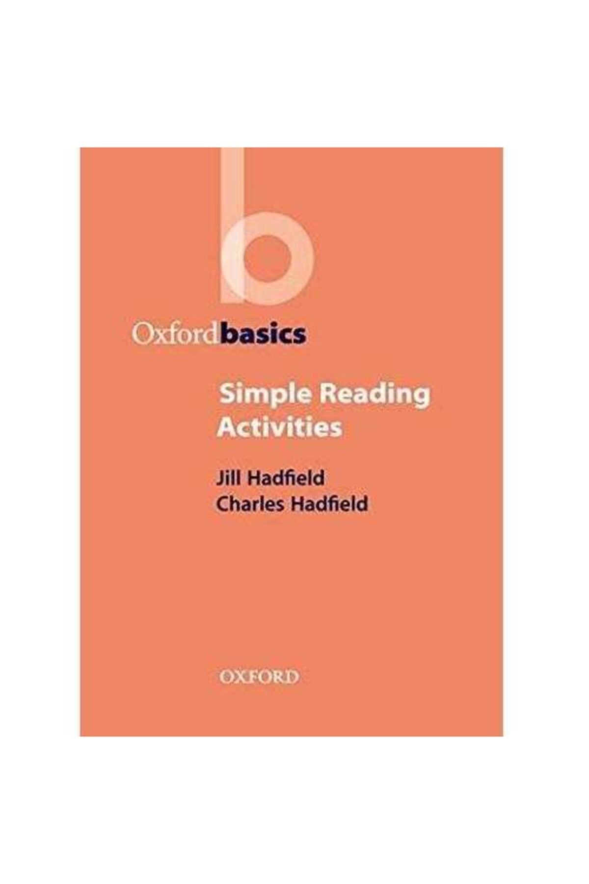 Oup Oxford Simple Reading Activities (oxford Basics) (ingilizce)  Jill Hadfield Charles Hadfield