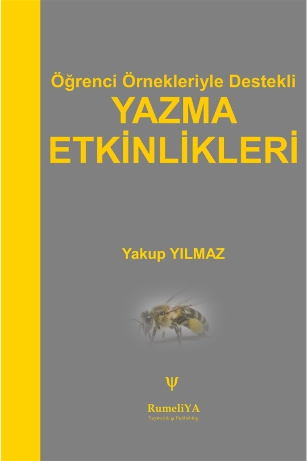 RUMELİYA YAYINCILIK Öğrenci Örnekleriyle Destekli Yazma Etkinlikleri - Yakup Yılmaz 9786057015426