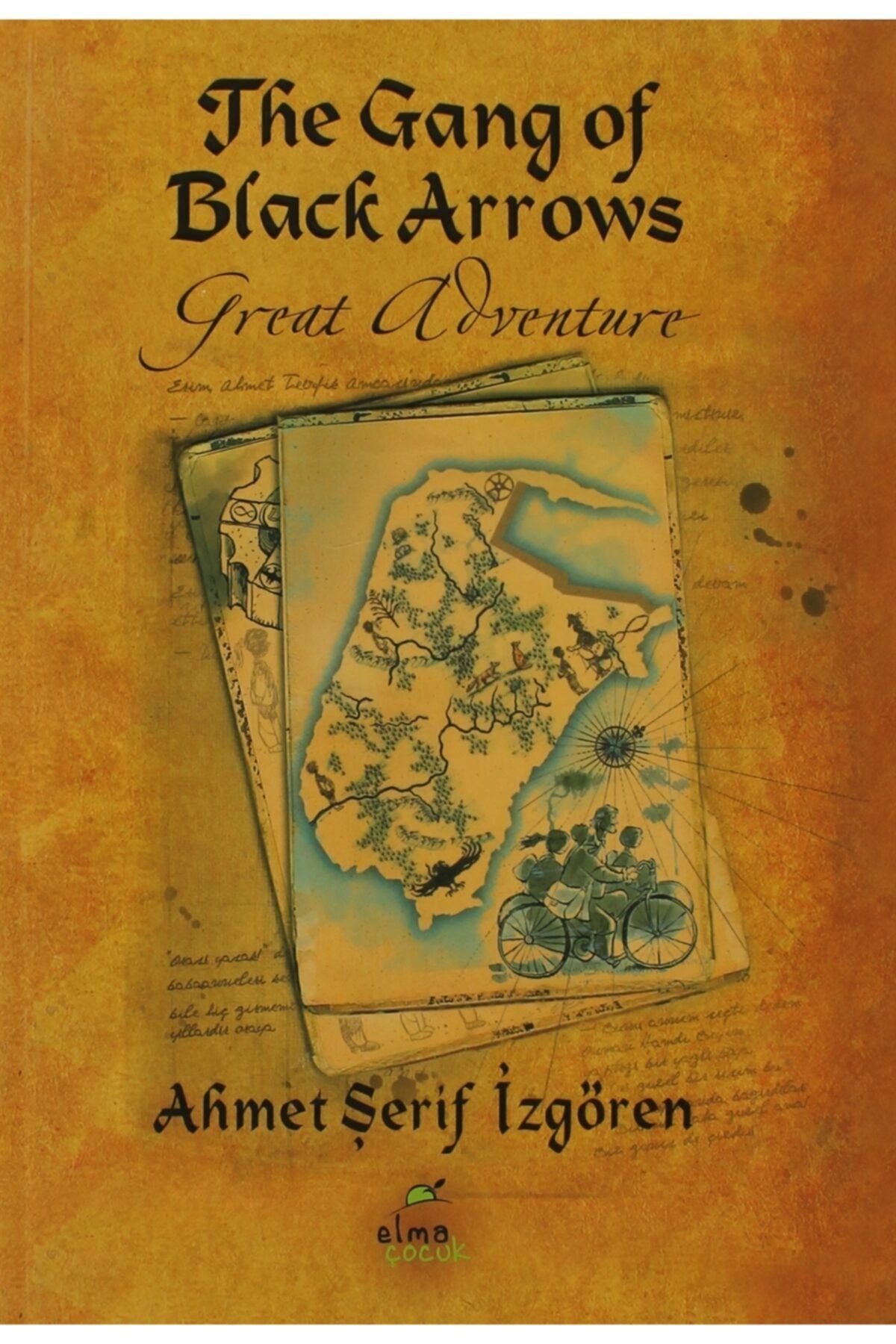Elma Çocuk The Gang Of Black Arrows - Ahmet Şerif Izgören 9786055286224