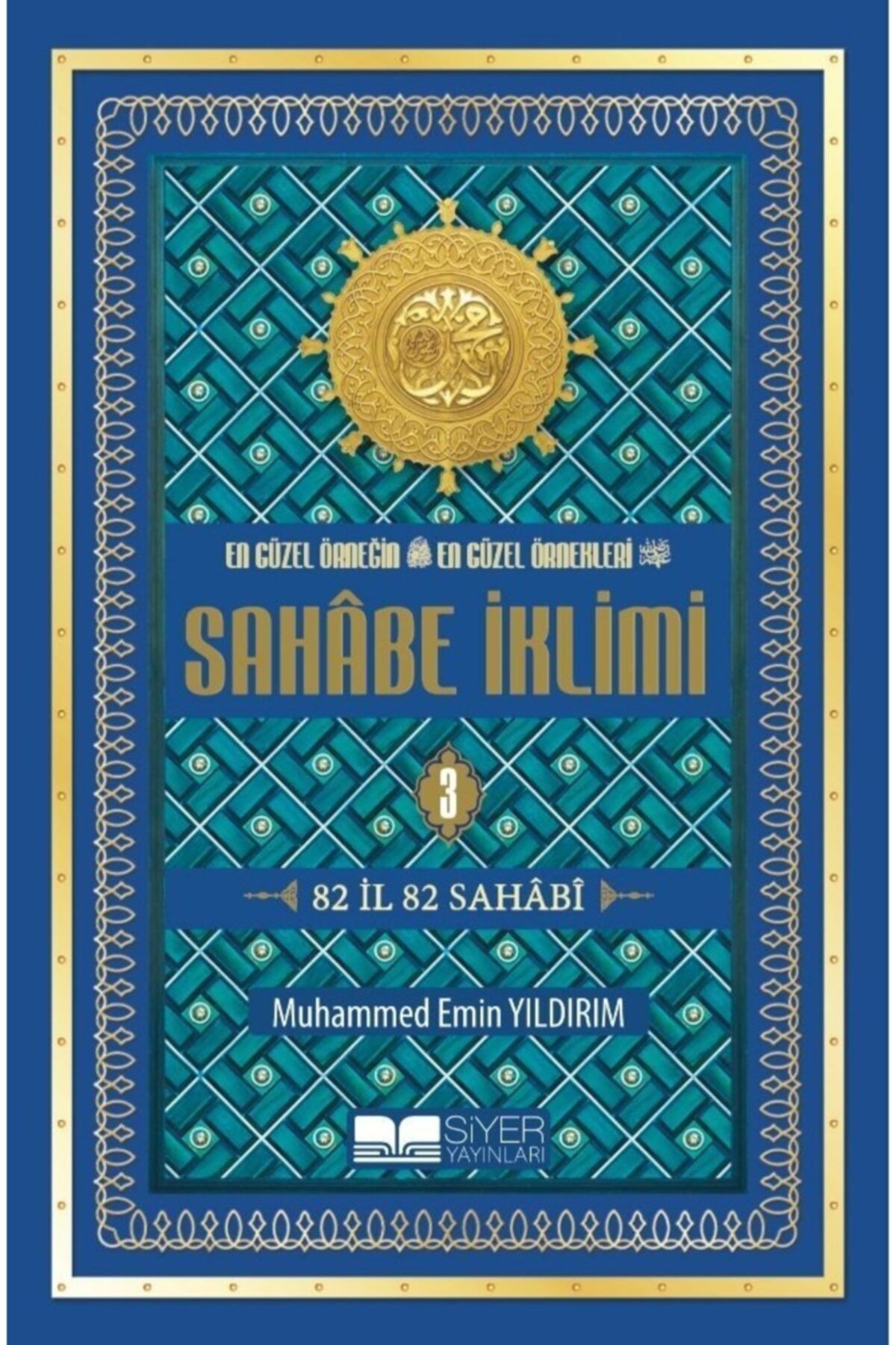 Siyer Yayınları En Güzel Örneğin En Güzel Örnekleri - Sahabe Iklimi (3.cilt)