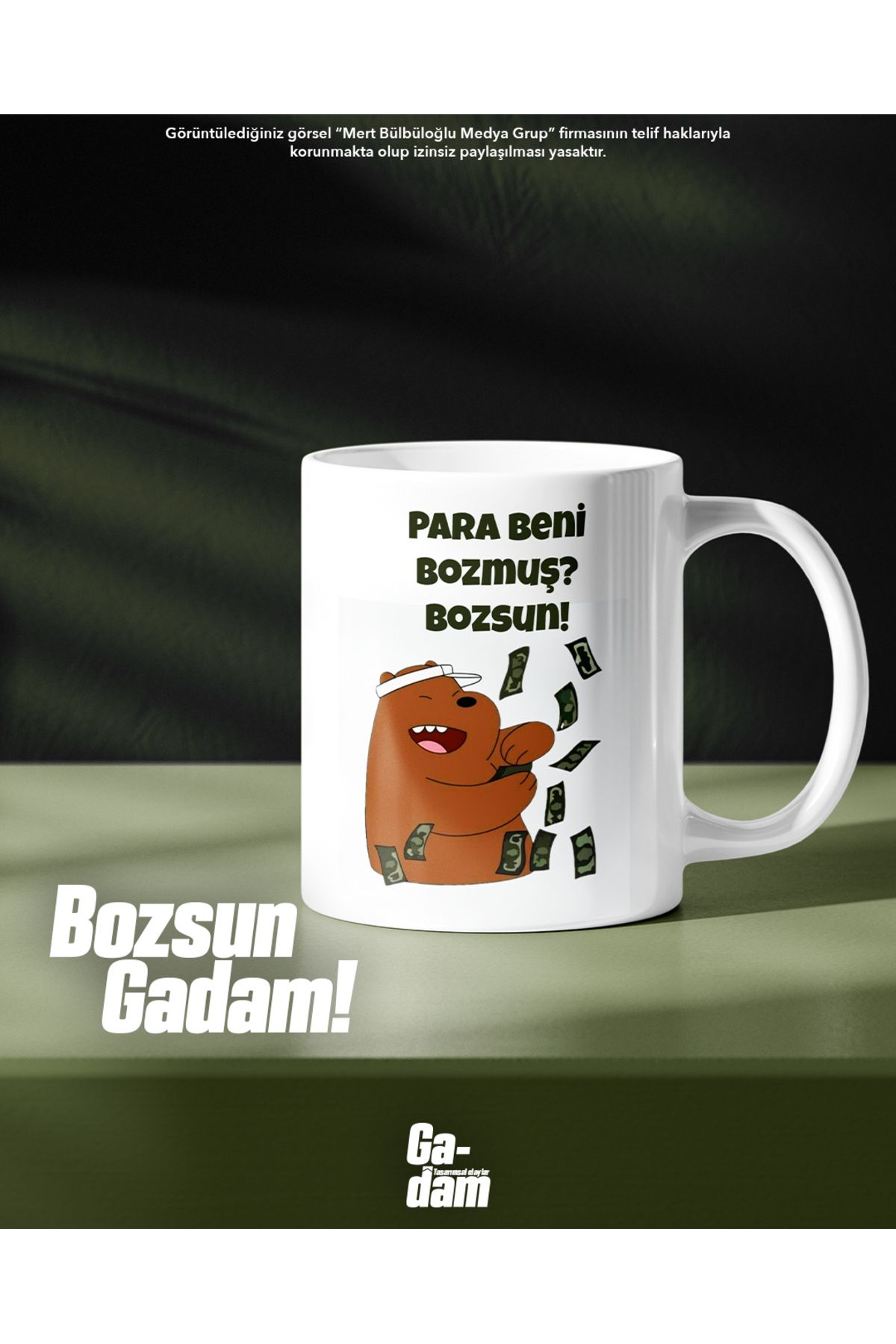 GadamPara Beni Bozmuş,Bozsun - Mood Kupa