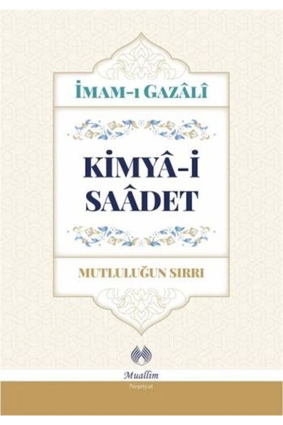 Muallim Neşriyat Kimya-iSaadet (ciltli)