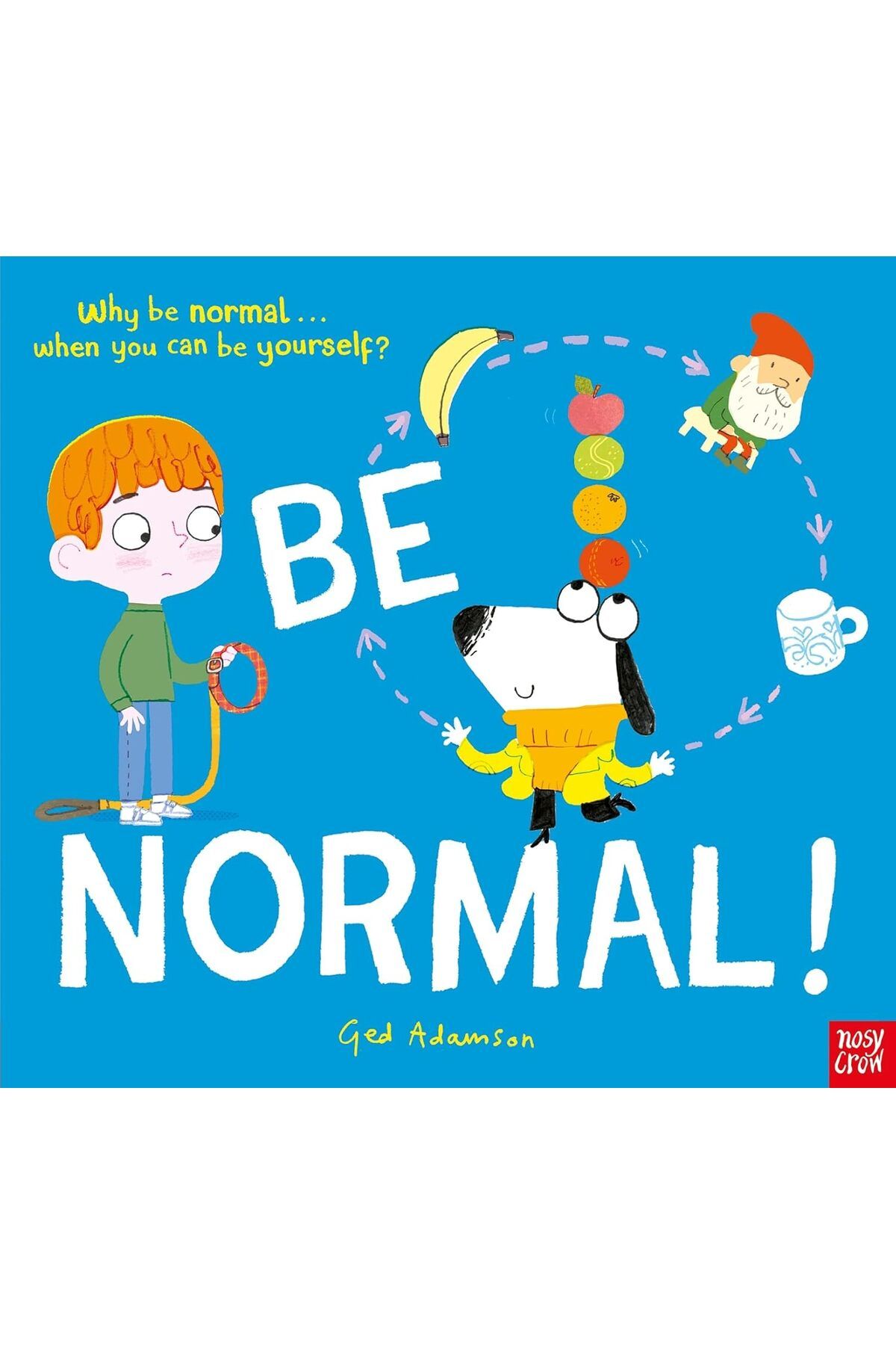 Nosy Crow Be Normal! GedAdamson