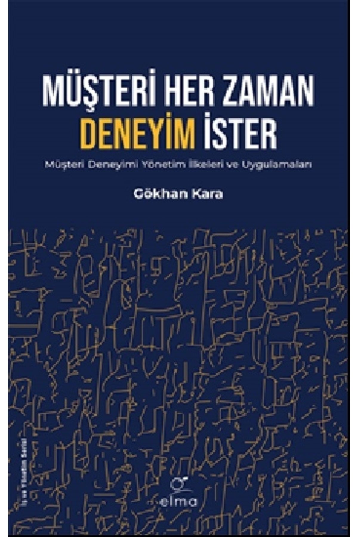 ELMA YayıneviMüşteri HerZaman Deneyim Ister