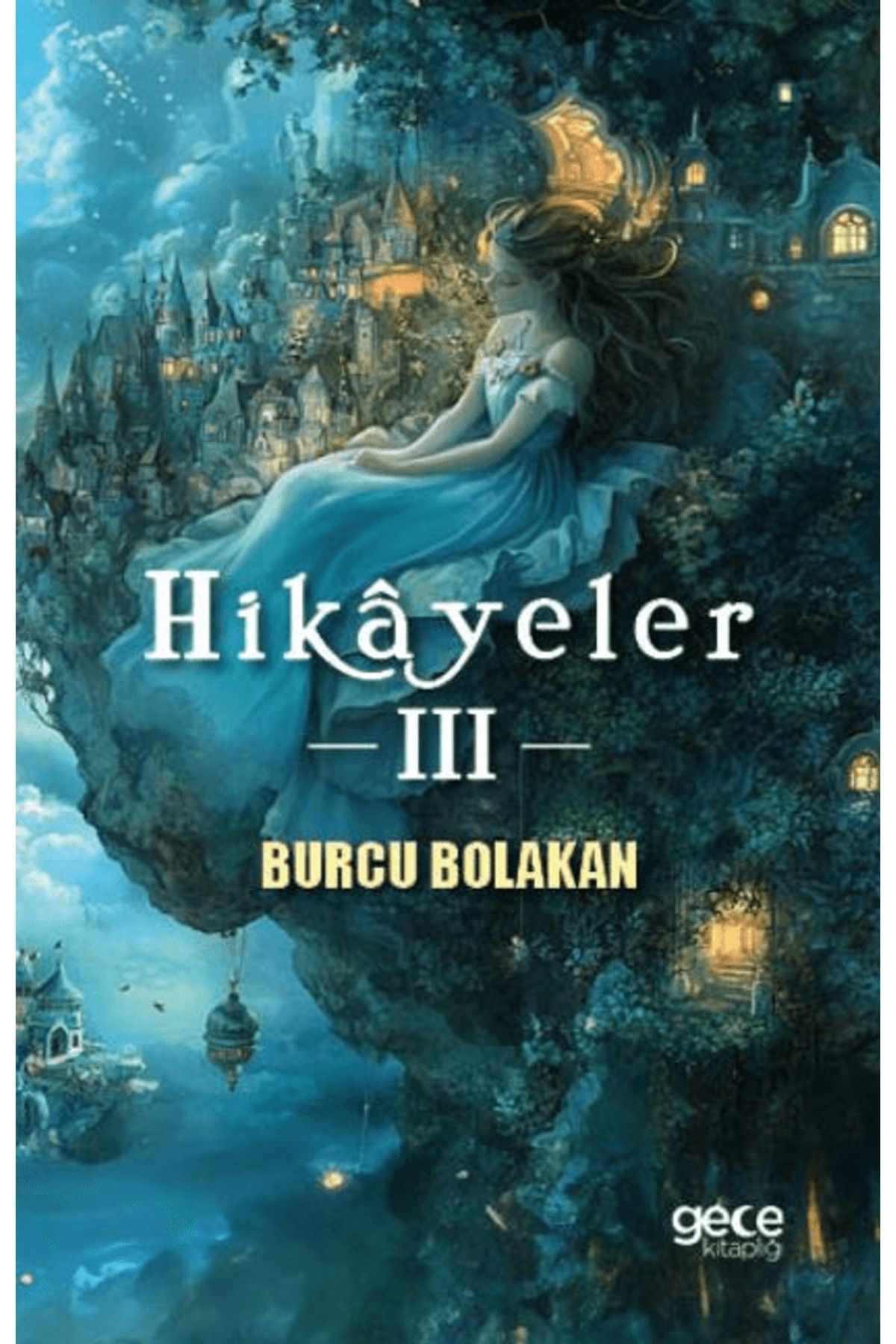 Gece KitaplığıHikayeler 3 /Burcu Bolakan / Ge...