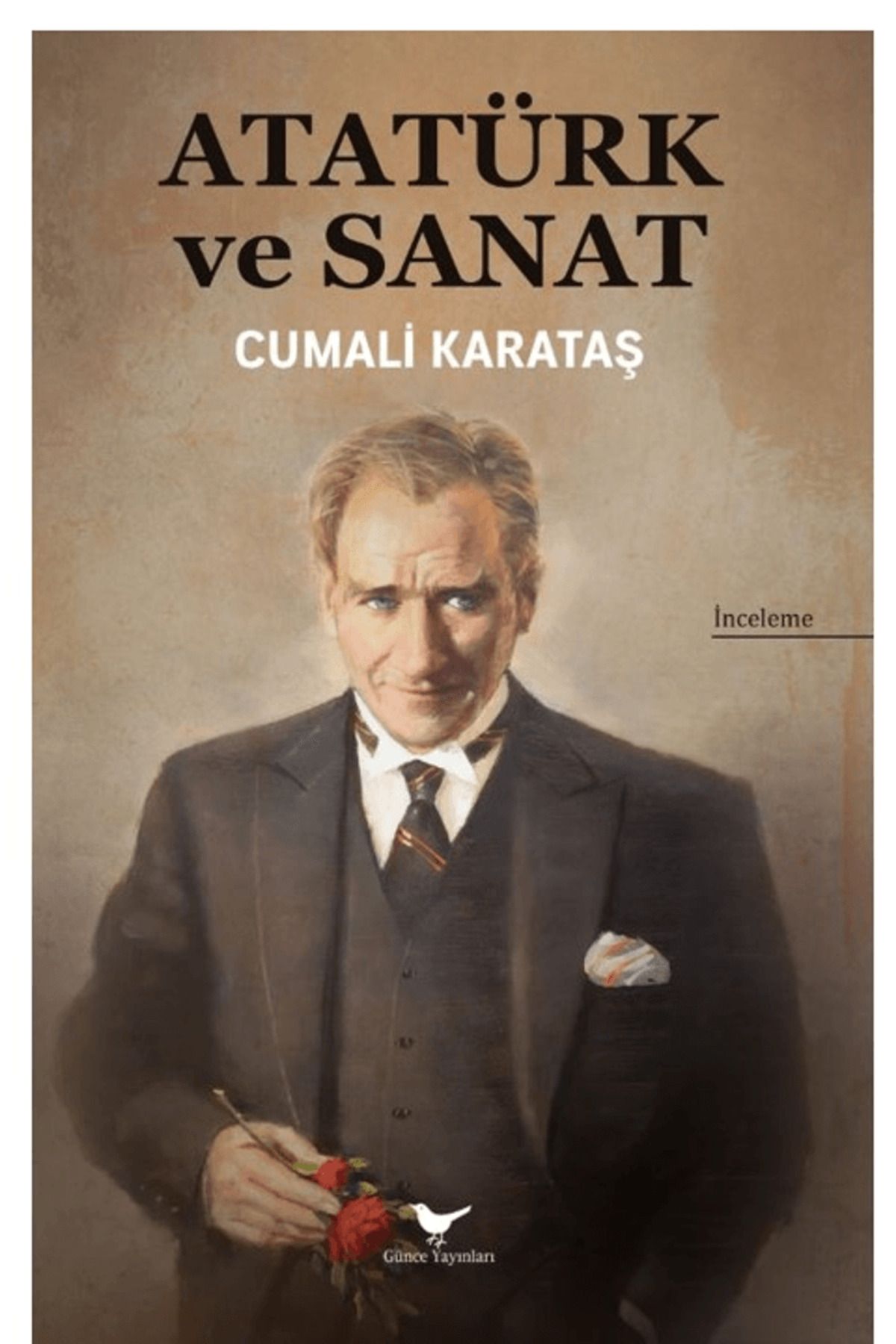 Günçe Yayınları Atatürk veSanat / Cumali Kara...