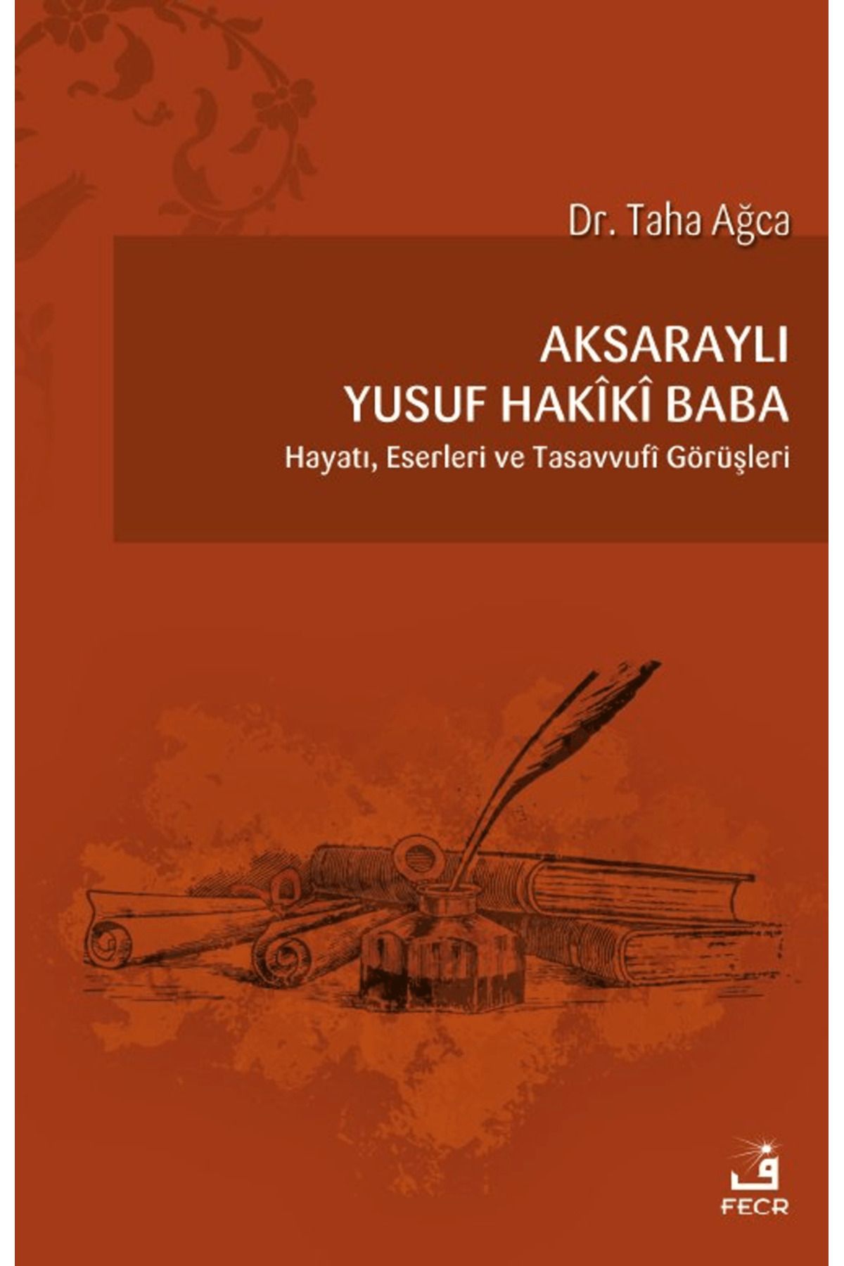 Fecr YayınlarıAksaraylıYusuf Hakiki Baba / Ta...