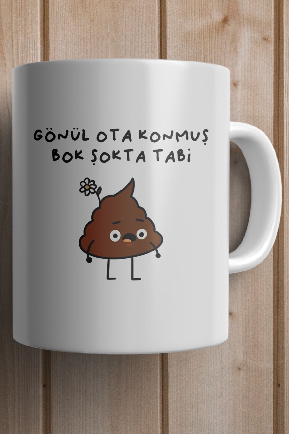 Gönül Ota Konmuş Bok Şokta Tabi Baskılı Kupa Bardak