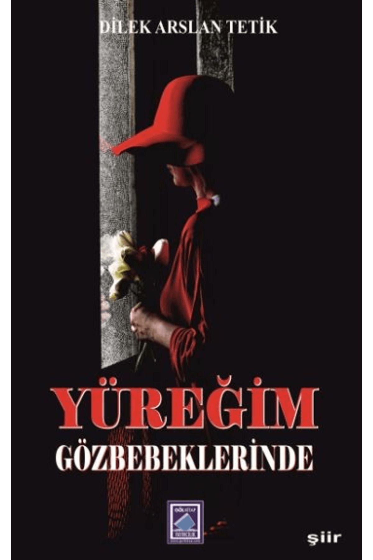 Göl Yayıncılık YüreğimGözbebeklerinde / Dilek...