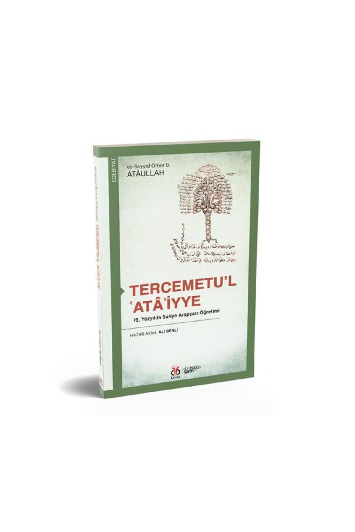 Tercemetu'l ‘Atâ'iyye: 19. Yüzyılda Suriye Arapçası Öğretimi / es Seyyid Ömer