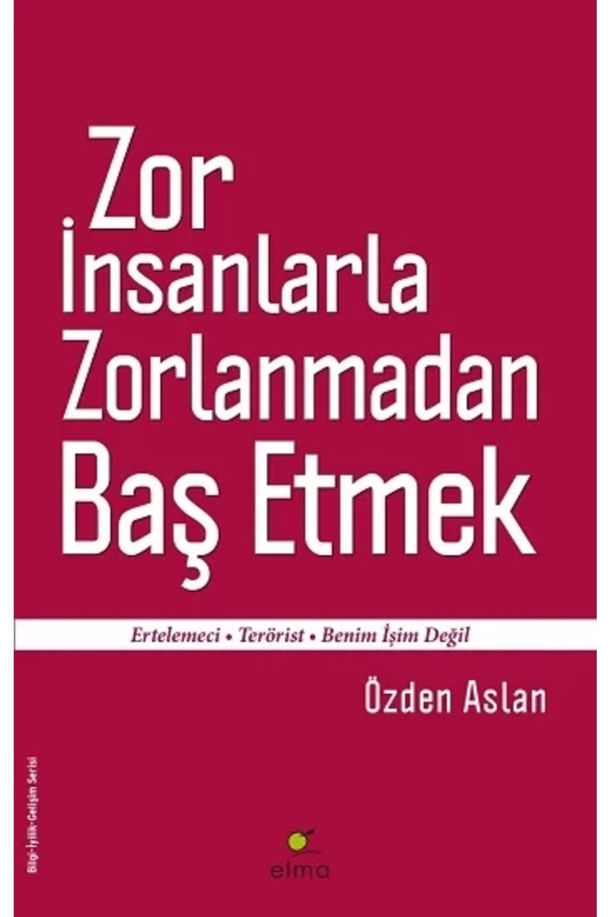 ELMA YayıneviZor InsanlarlaZorlanmadan Baş Et...