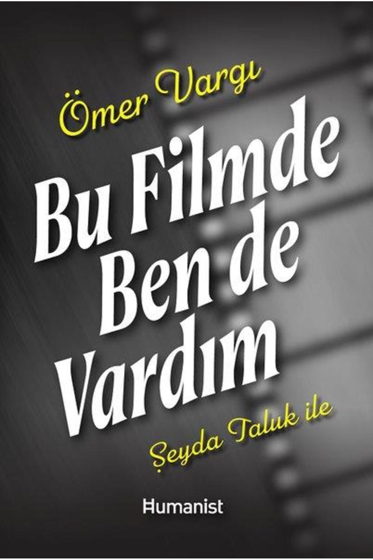 Hümanist Kitap Yayıncılık BuFilmde Ben De Var...