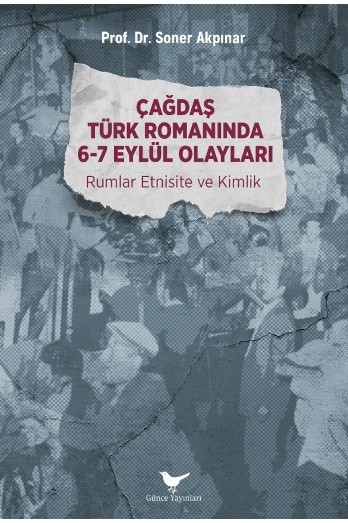 Günçe Yayınları Çağdaş TürkRomanında 6-7 Eylü...