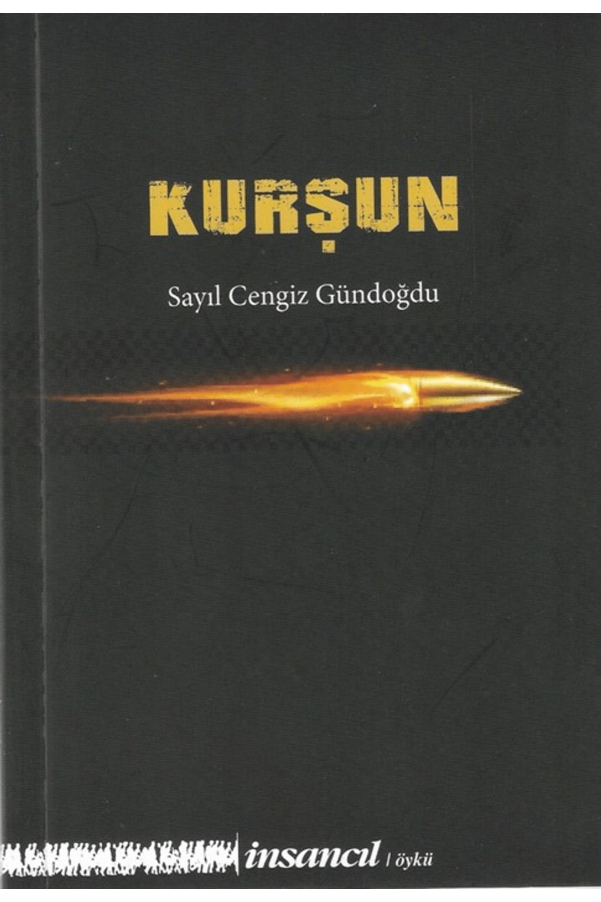 İnsancıl Yayınları Kurşun /Sayıl Cengiz Gündo...