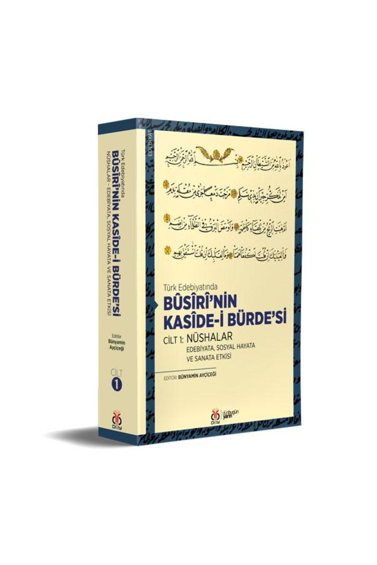 Türk Edebiyatında Bûsîrî'nin Kasîde i Bürde'si Cilt 1: Nüshalar / Bünyamin