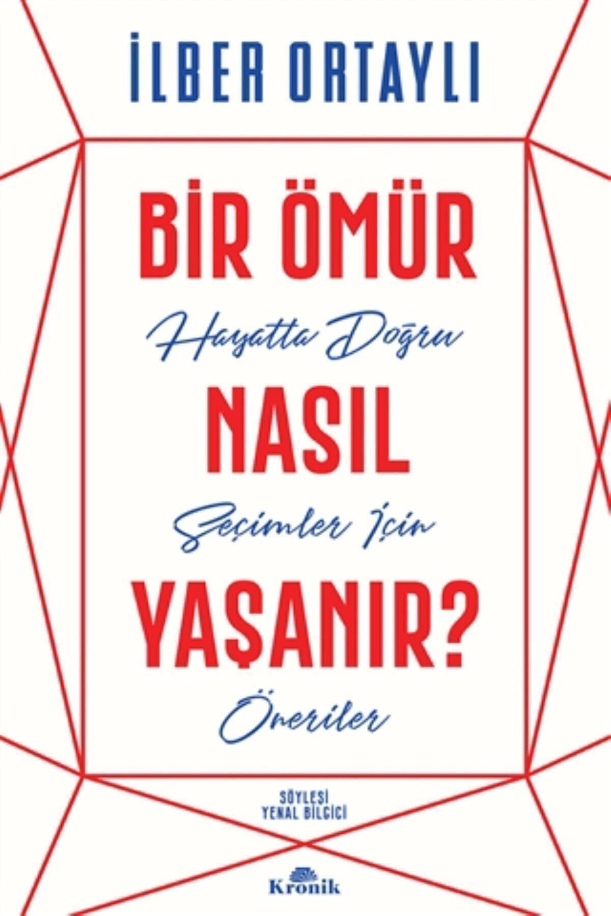 Kronik KitapBir Ömür NasılYaşanır? Ilber Orta...