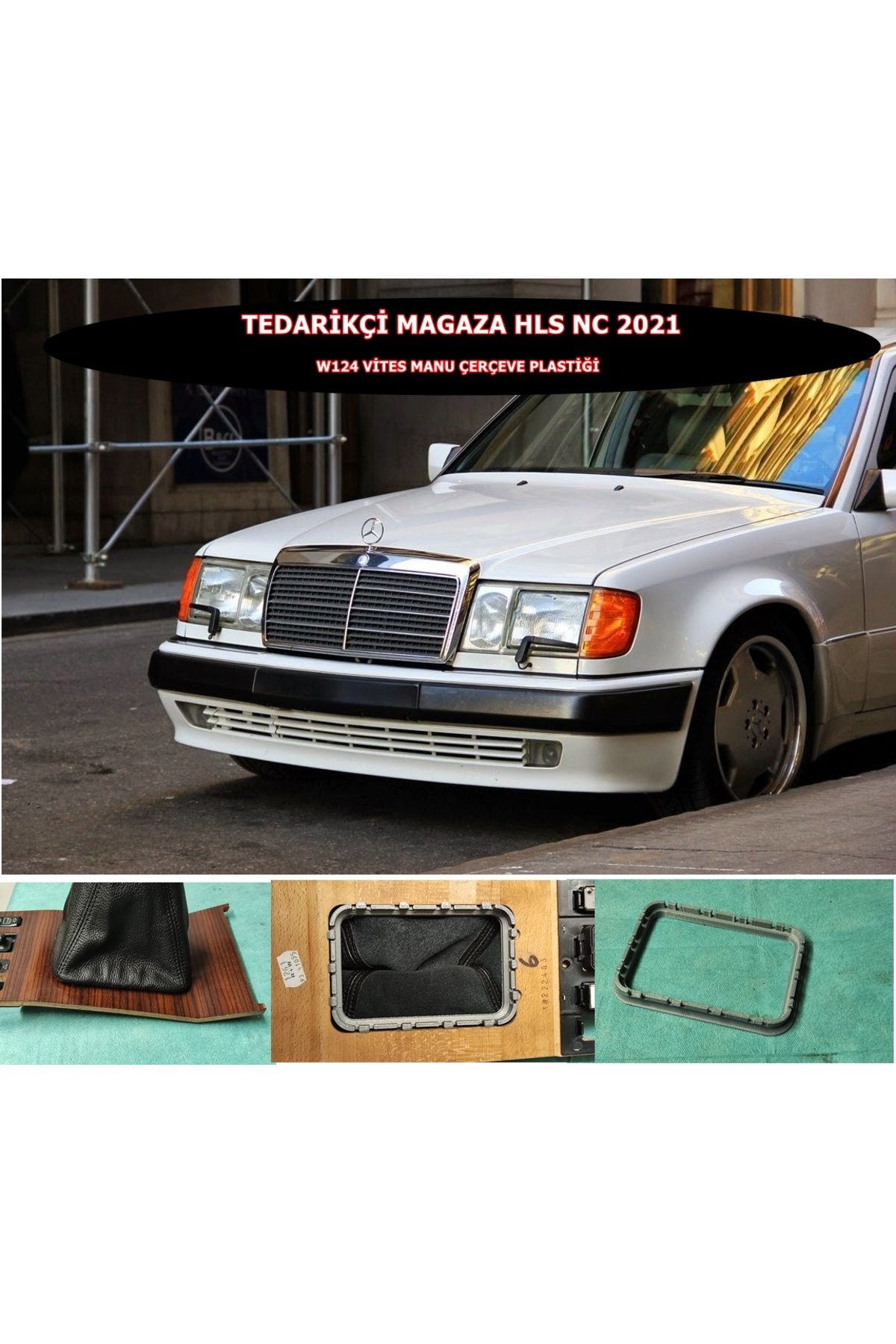 HLS NC 2021 W124 MERCEDESBENZVİTES MAUNU ÇERÇ...