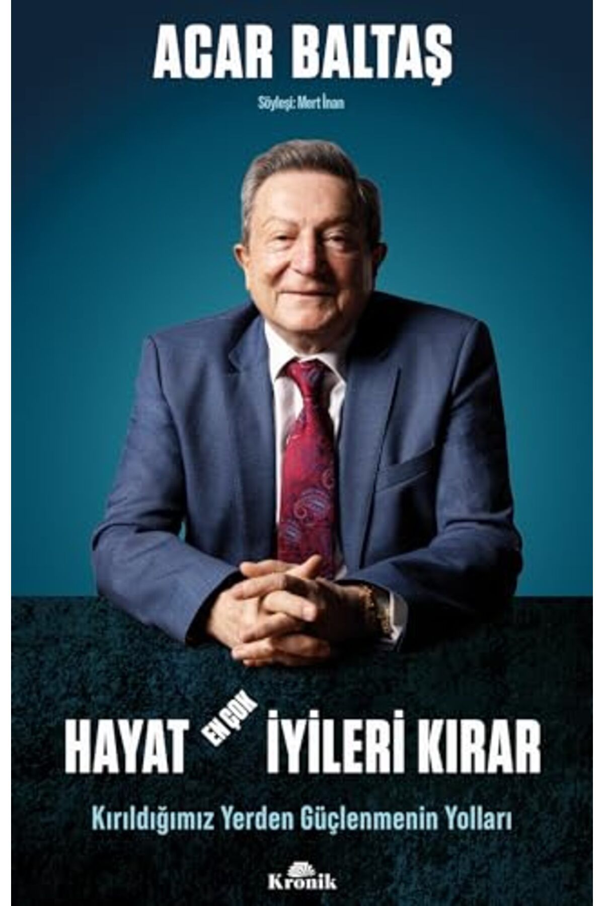 Kronik KitapHayat En ÇokIyileri Kırar - Kırıl...