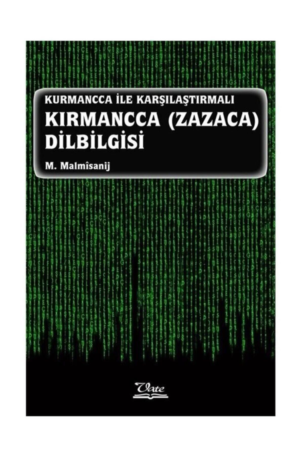 Vate Yayınevi Kurmancca Ile Karşılaştırmalı Kırmancca (Zazaca) Dilbilgisi