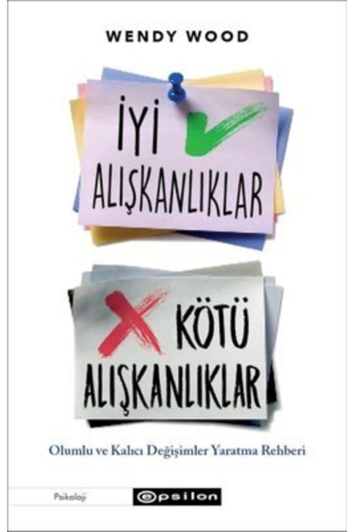 AYTEKKİTAP Iyi Alışkanlıklar Kötü Alışkanlıklar - Wendy Wood