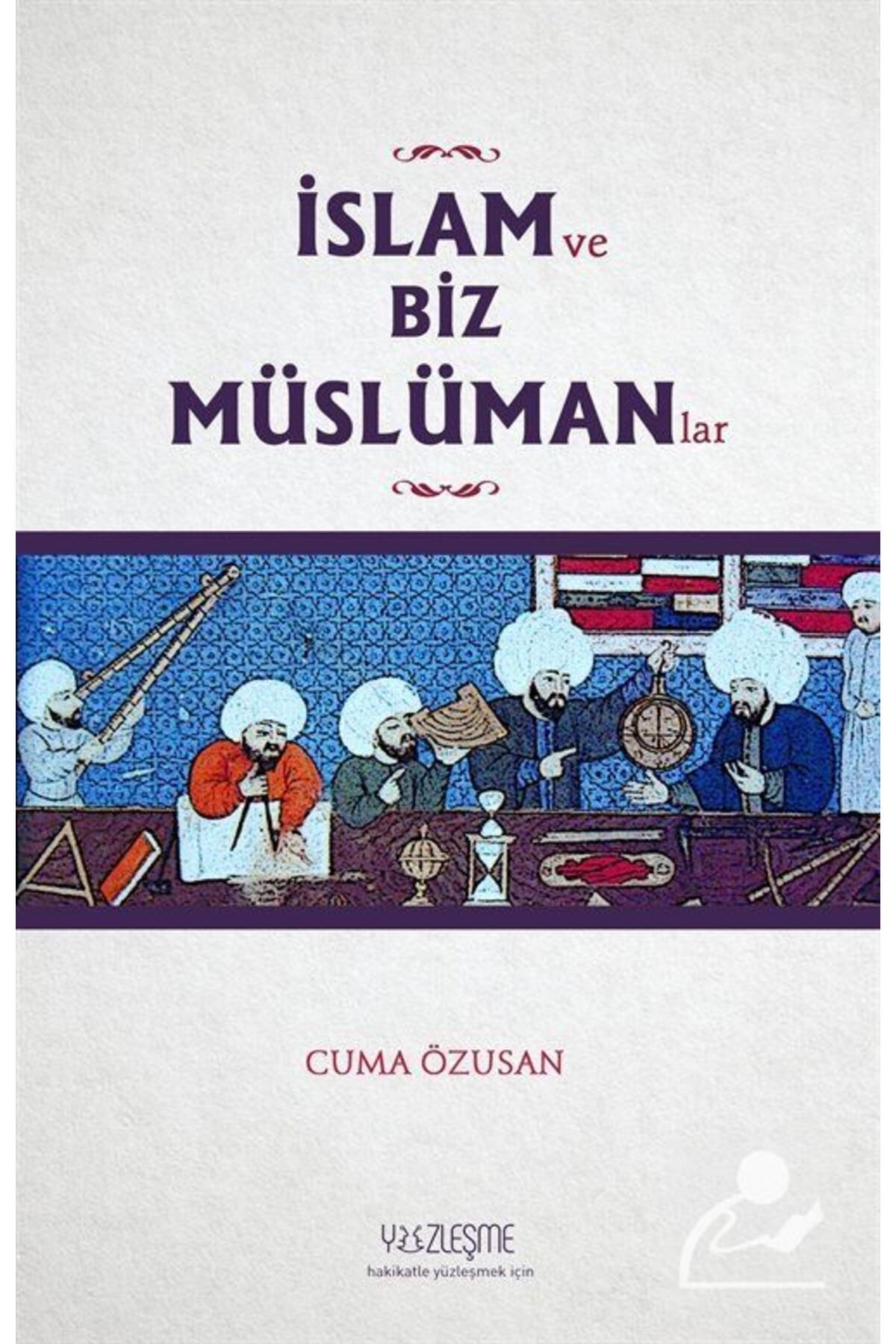 Yüzleşme Yayınları İslam VeBiz Müslümanlar