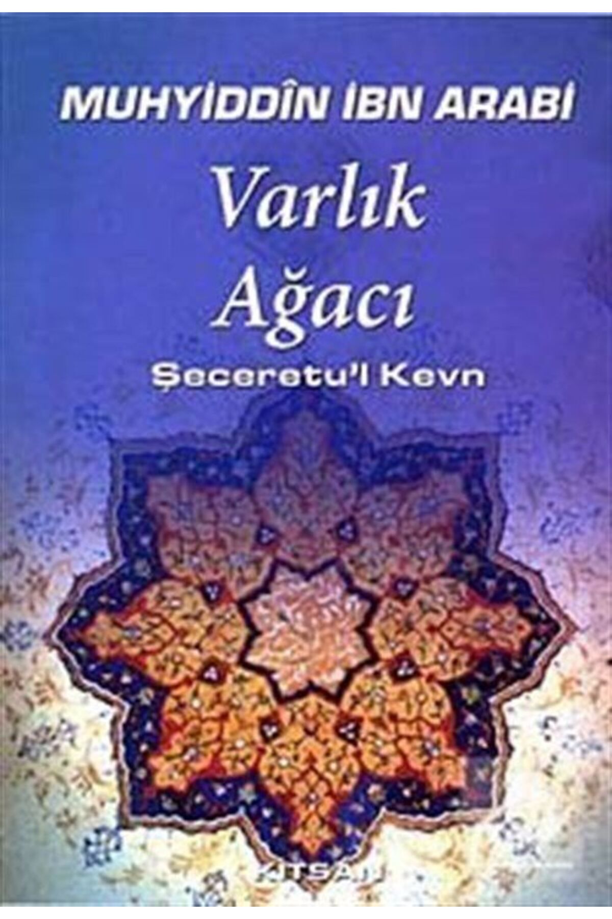 Kitsan Yayınları Varlık Ağacı& Şeceretu'l Kev...