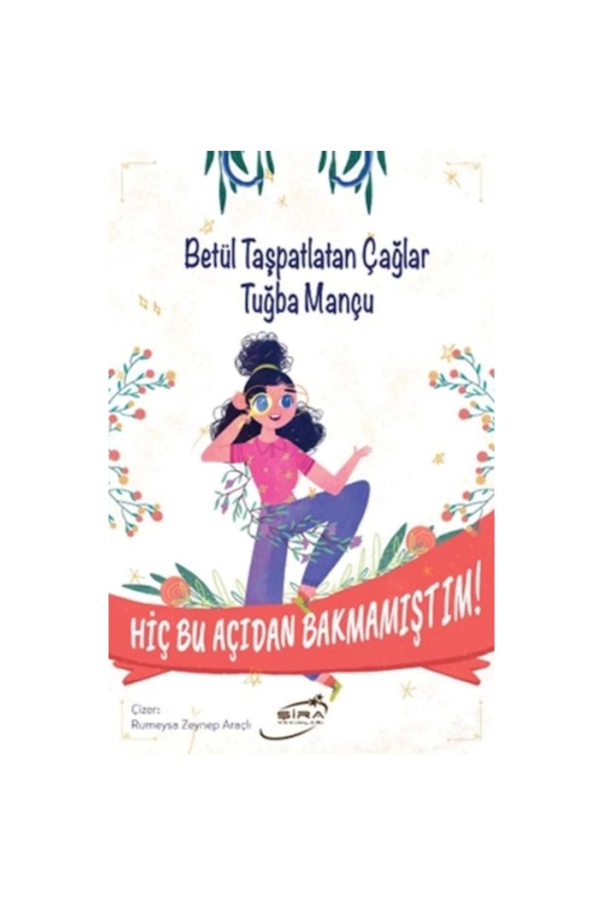 Şira YayınlarıHiç Bu AçıdanBakmamıştım