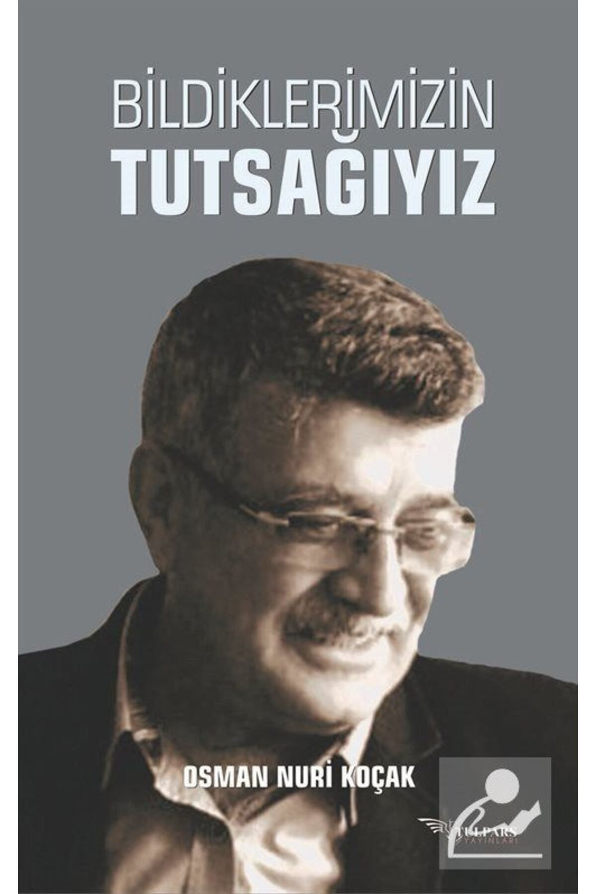 Tulpars Yayınevi Bildiklerimizin Tutsağıyız