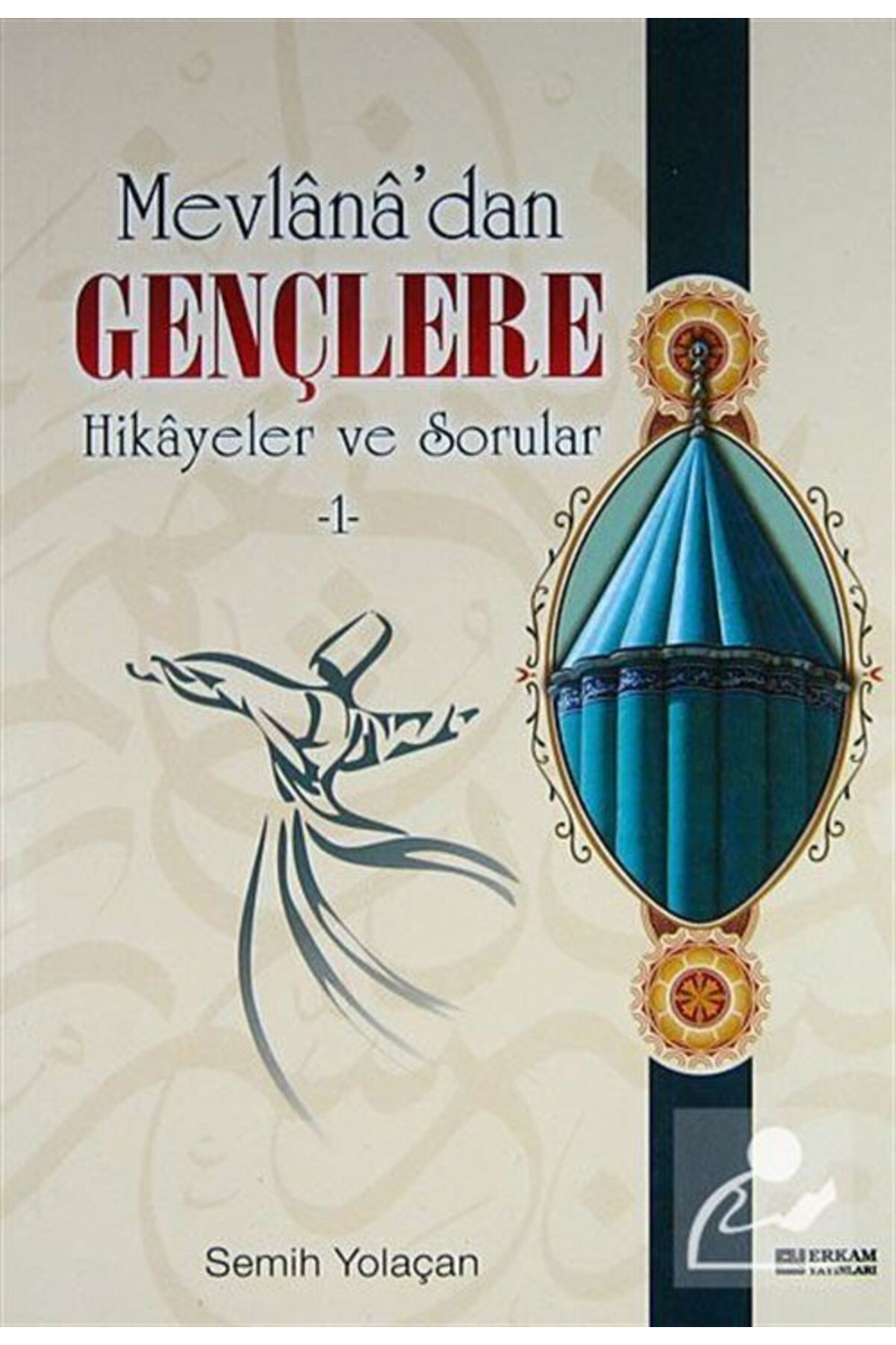 Erkam Yayınları Mevlana'danGençlere Hikayeler...