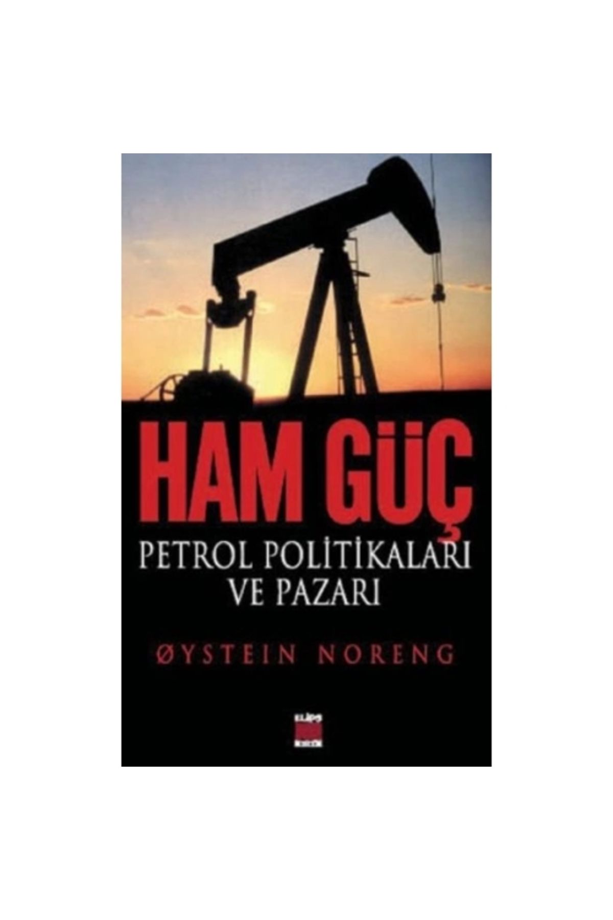 Elips Kitap Ham Güç: PetrolPolitikaları Ve Pa...