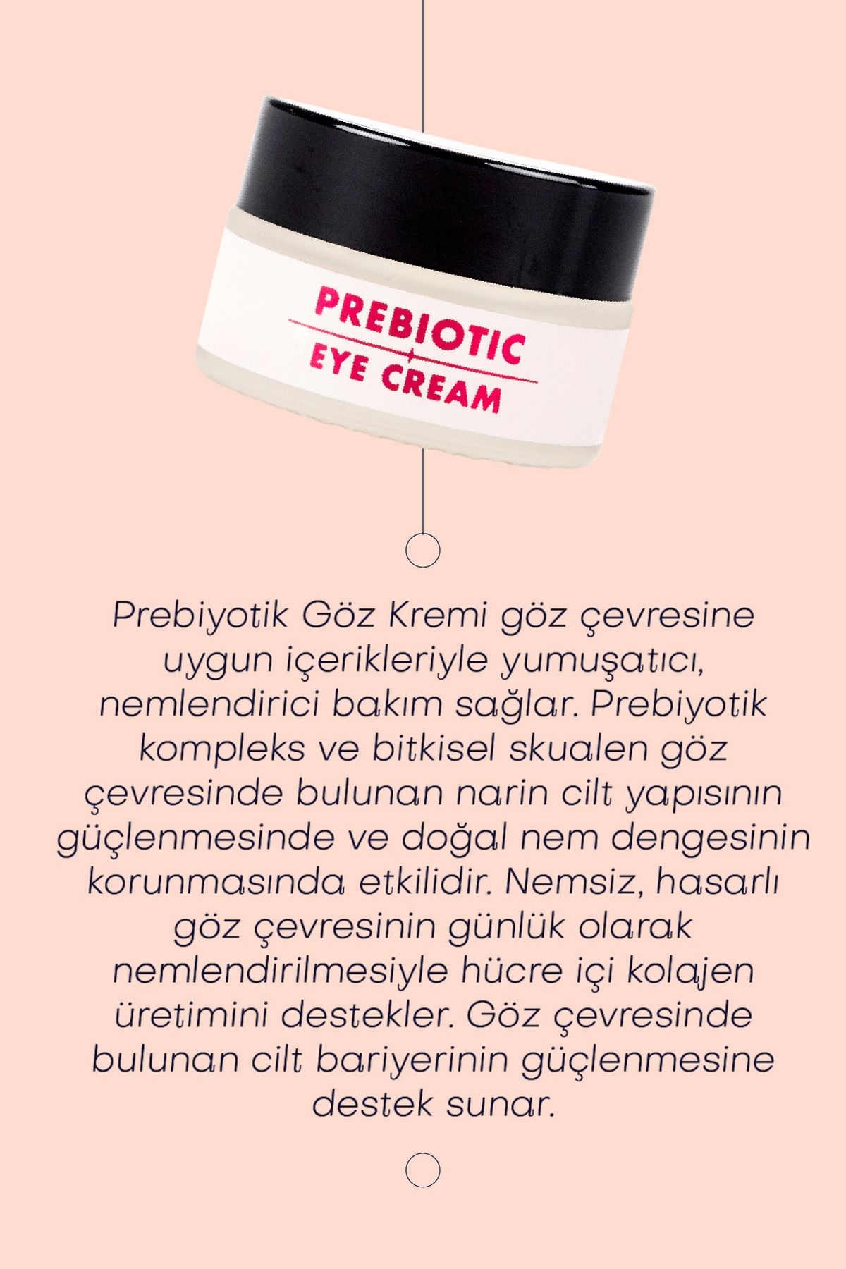 Prebiotic Eye Cream Yoğun Nemlendirici Etki Sunan Prebiyotik Göz Kremi (20 ML)