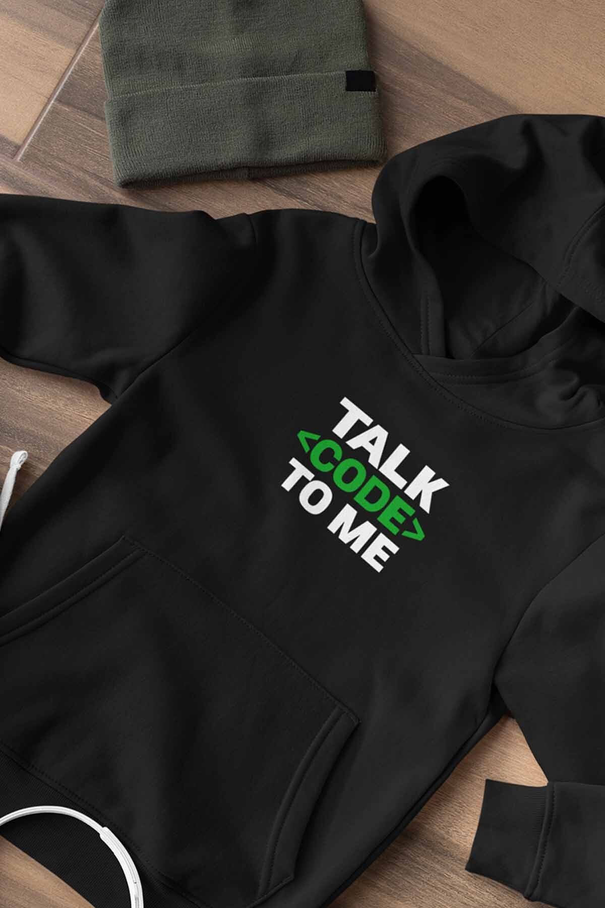 Talk Code To Me Yazılımcı Mühendis Baskılı Unisex %100 Pamuk Sweatshirt Hoodie