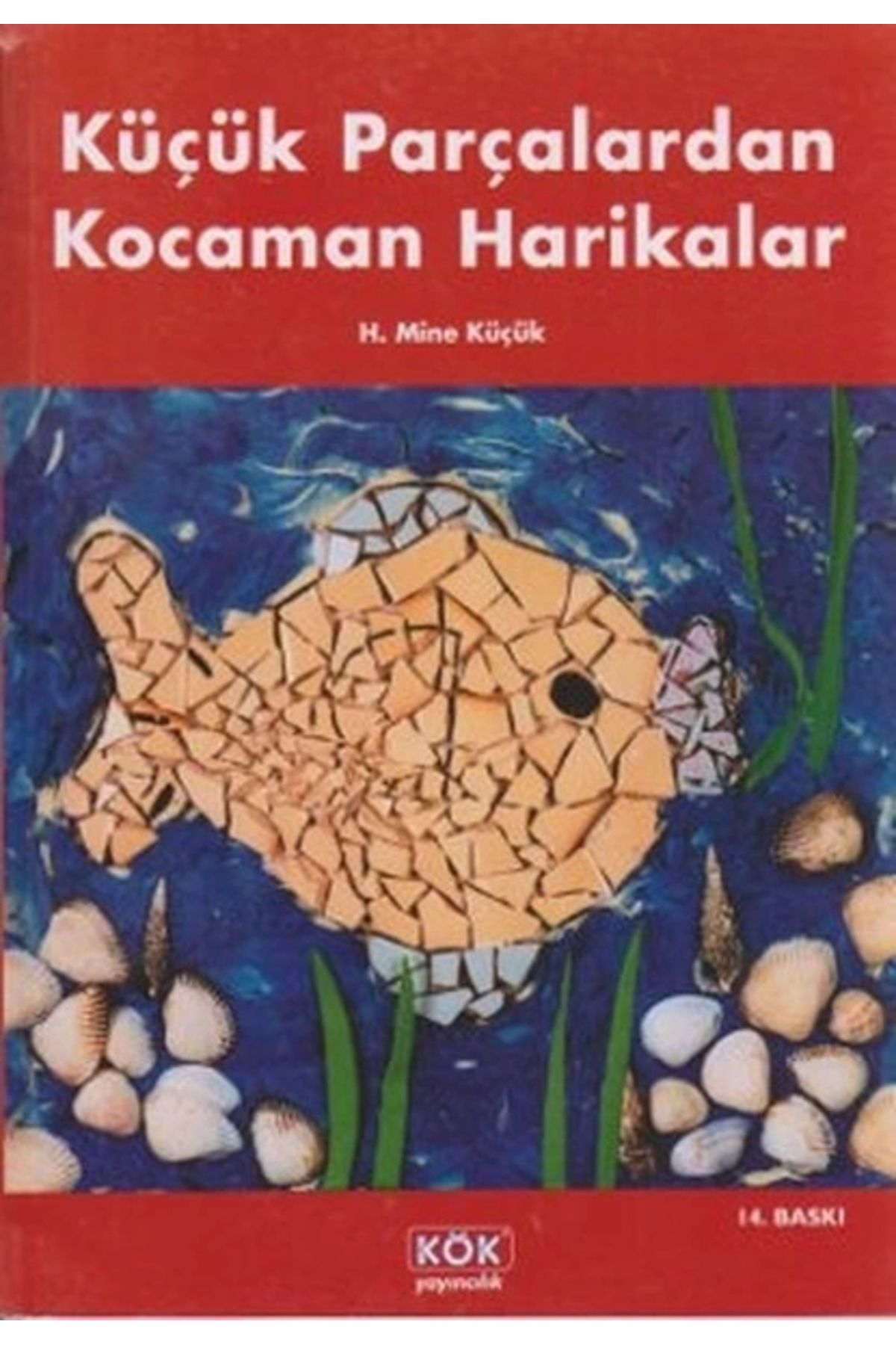 Kök Yayıncılık KüçükParçalardan Kocaman Harik...