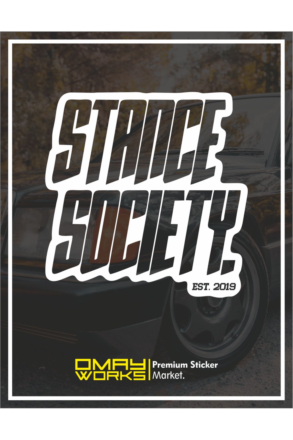 Omay WorksSTANCE SOCIETY-Araba Sticker - Araç...