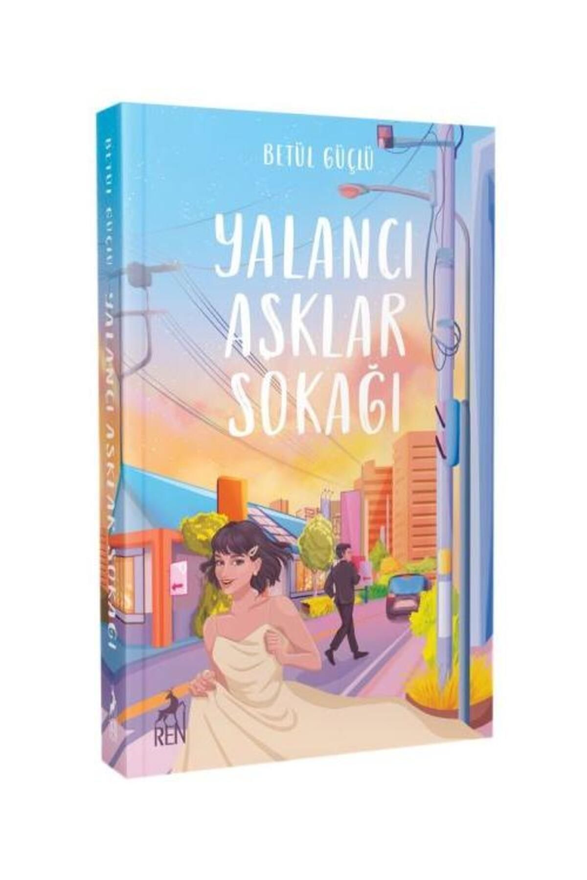 Ren KitapYalancı AşklarSokağı / / Betül Güçlü