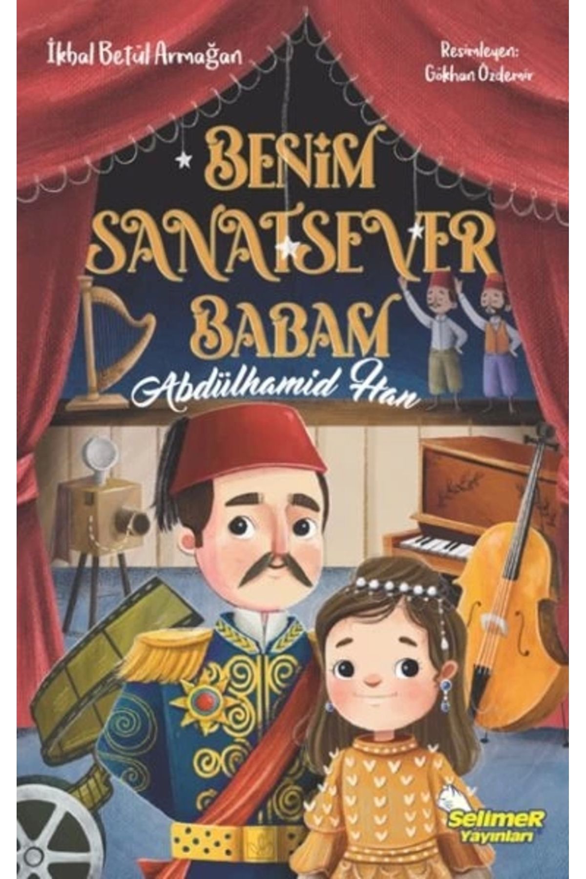 Selimer Yayınları BenimSanatsever Babam Abdül...