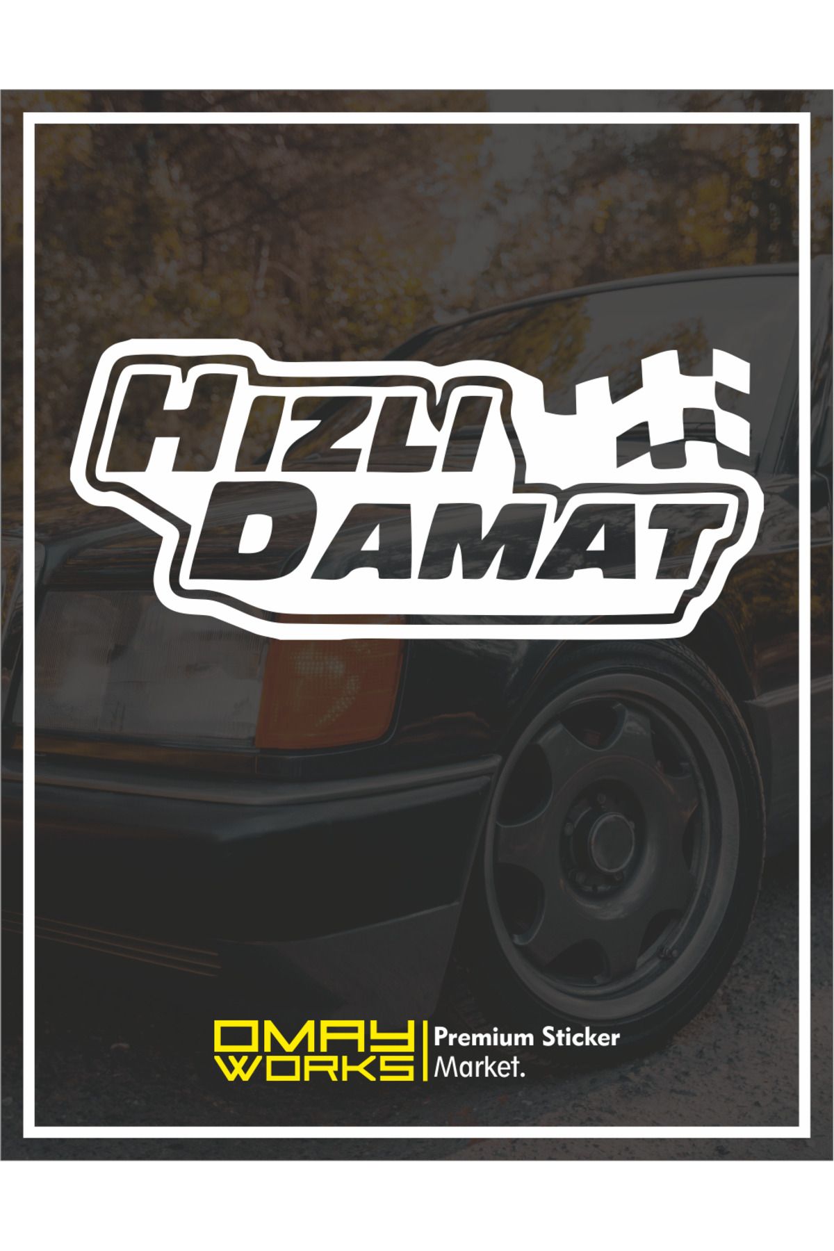 Omay WorksHIZLI DAMAT- ArabaSticker - Araç St...