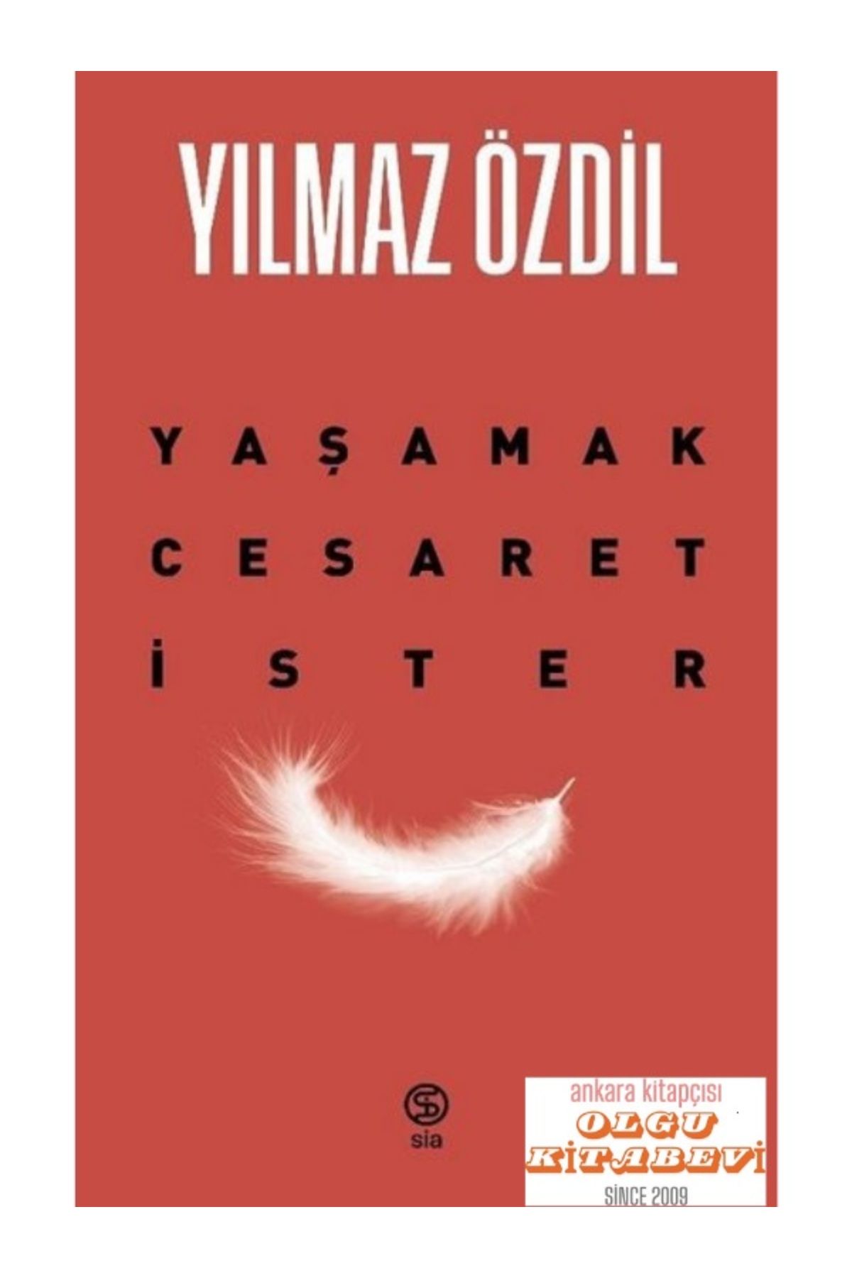 Sia KitapYaşamak Cesaretİster / Yılmaz Özdil...