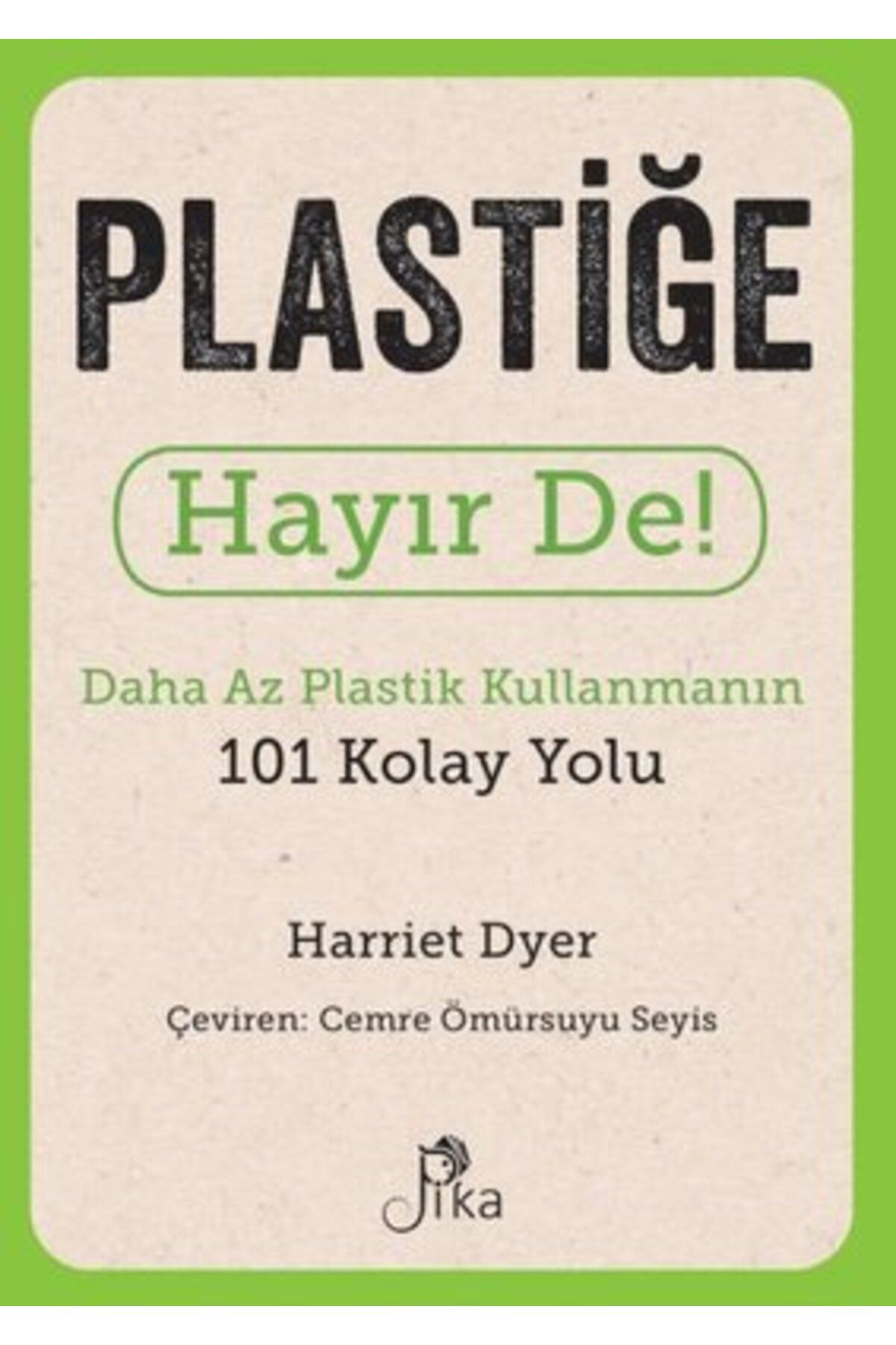 Pika Yayınevi Plastiğe HayırDe! - Daha Az Pla...