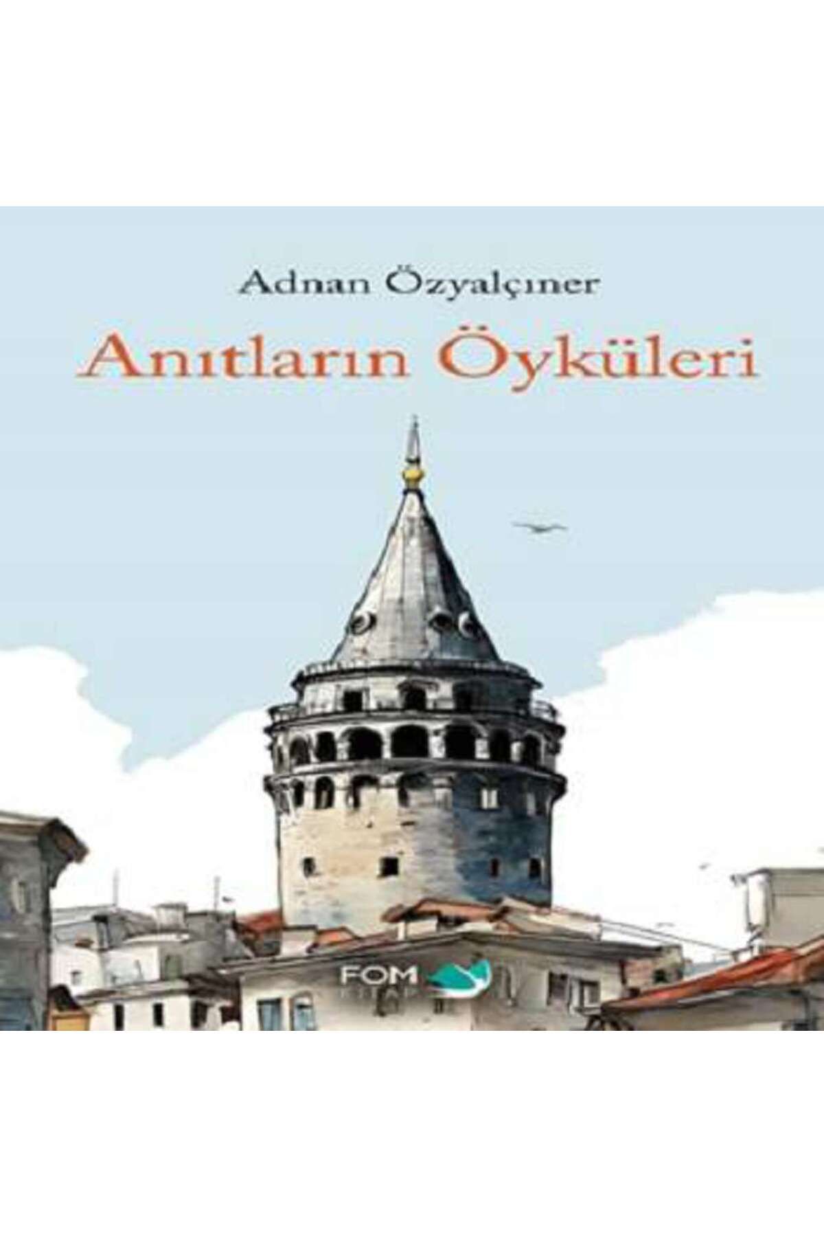 Fom Kitap Yayınları Anıtların Öyküsü