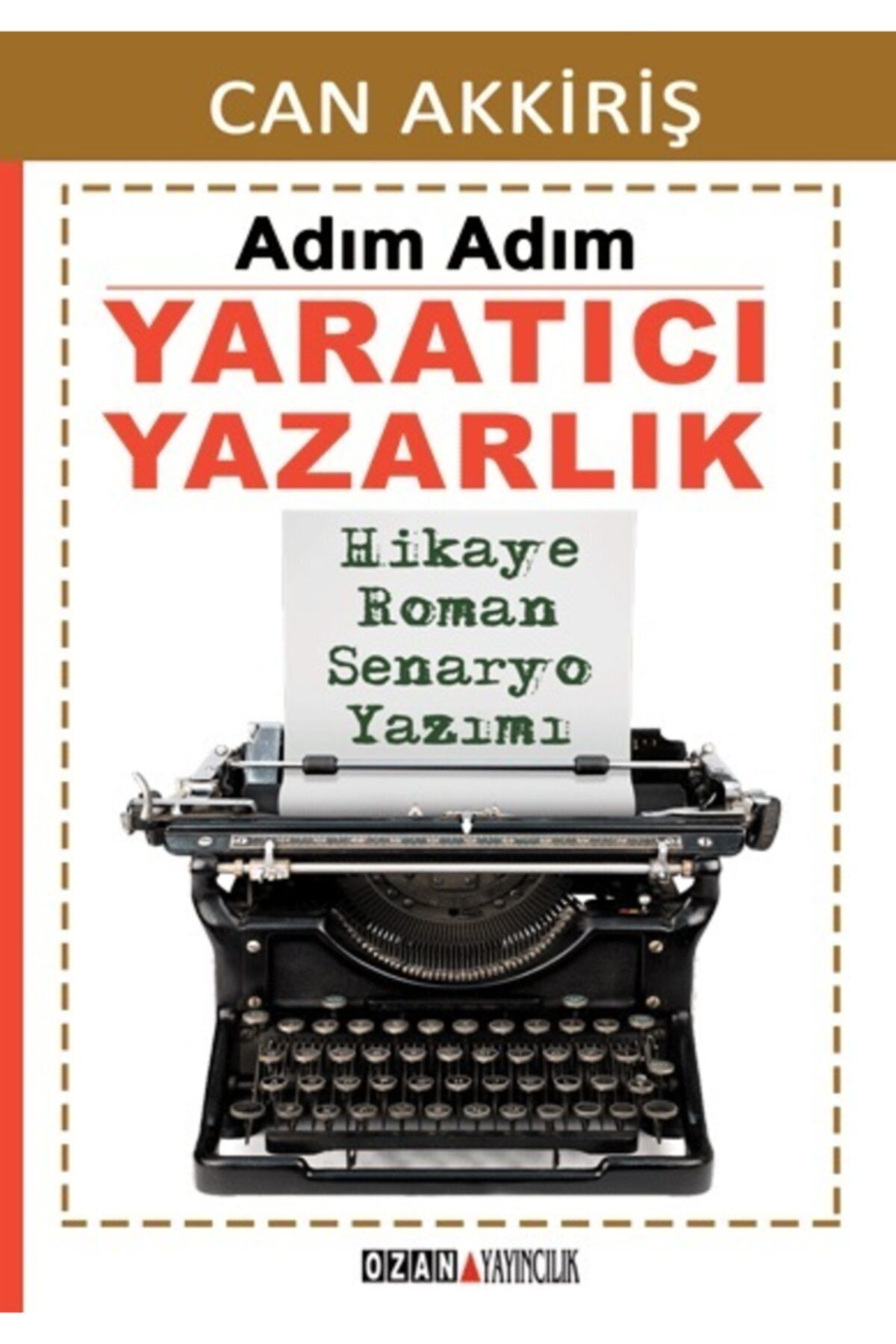 Ozan Yayıncılık Adım Adım Yaratıcı Yazarlık Hikaye Roman Senaryo Yazımı