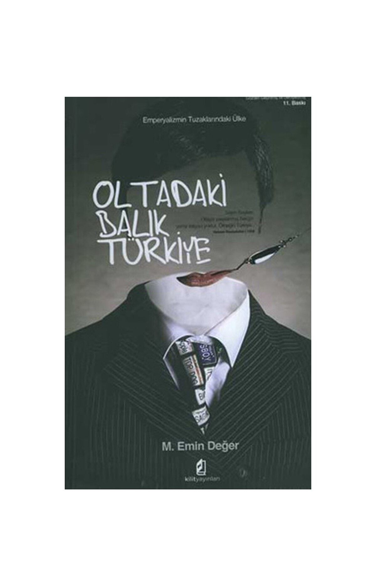 Kilit Yayınları Oltadaki Balık Türkiye (emperyalizmin Tuzaklarındaki Ülke) / M. Emin Değer / Kilit