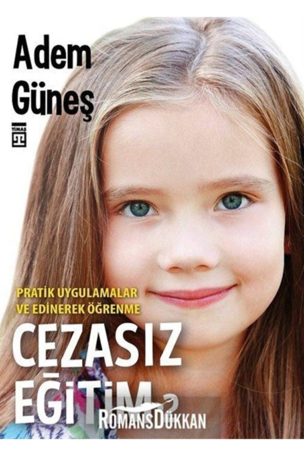 Timaş Yayınları Cezasız Eğitim 2 Pratik Uygulamalar Ve Edinerek Öğrenme