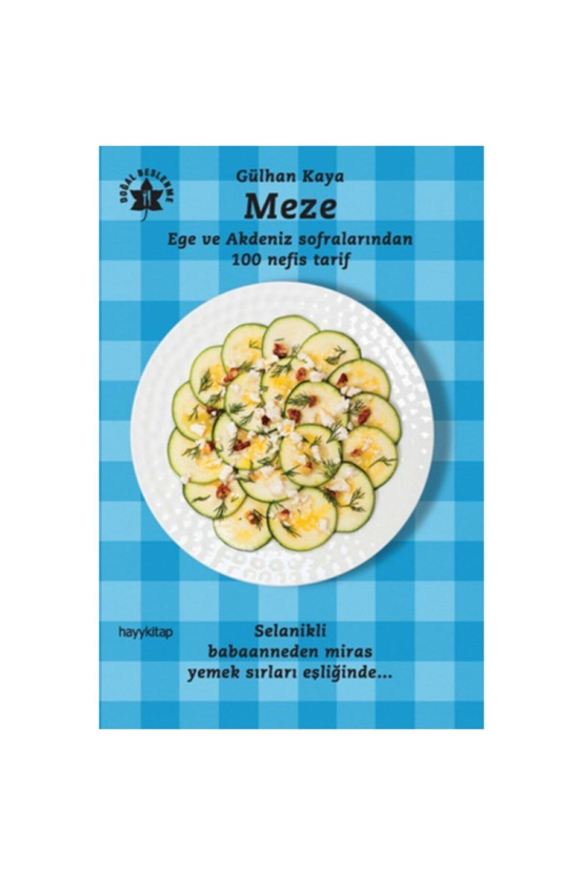 HN TEKSTİL Meze Ege Ve Akdeniz Sofralarından 100 Nefis Tarif