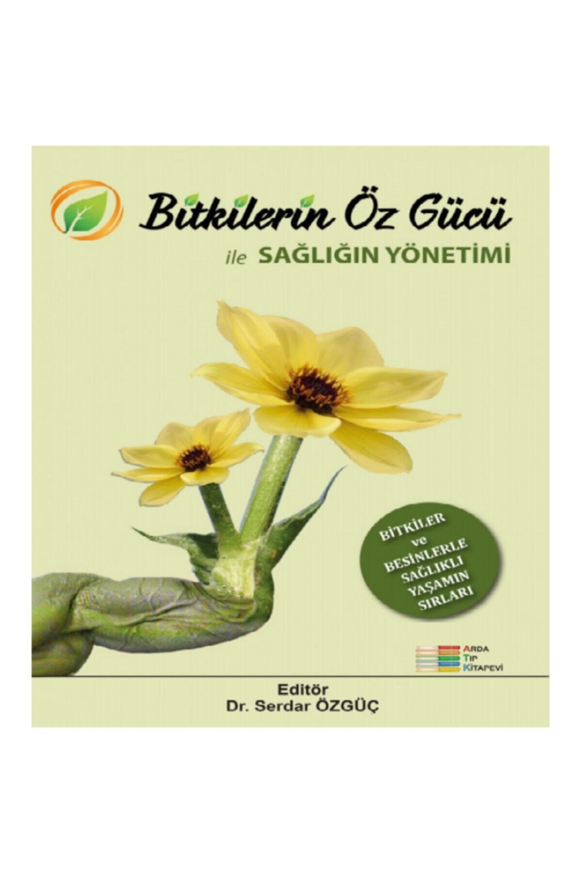 Dünya Tıp Kitabevi Bitkilerin Öz Gücü ile Sağlığın Yönetimi