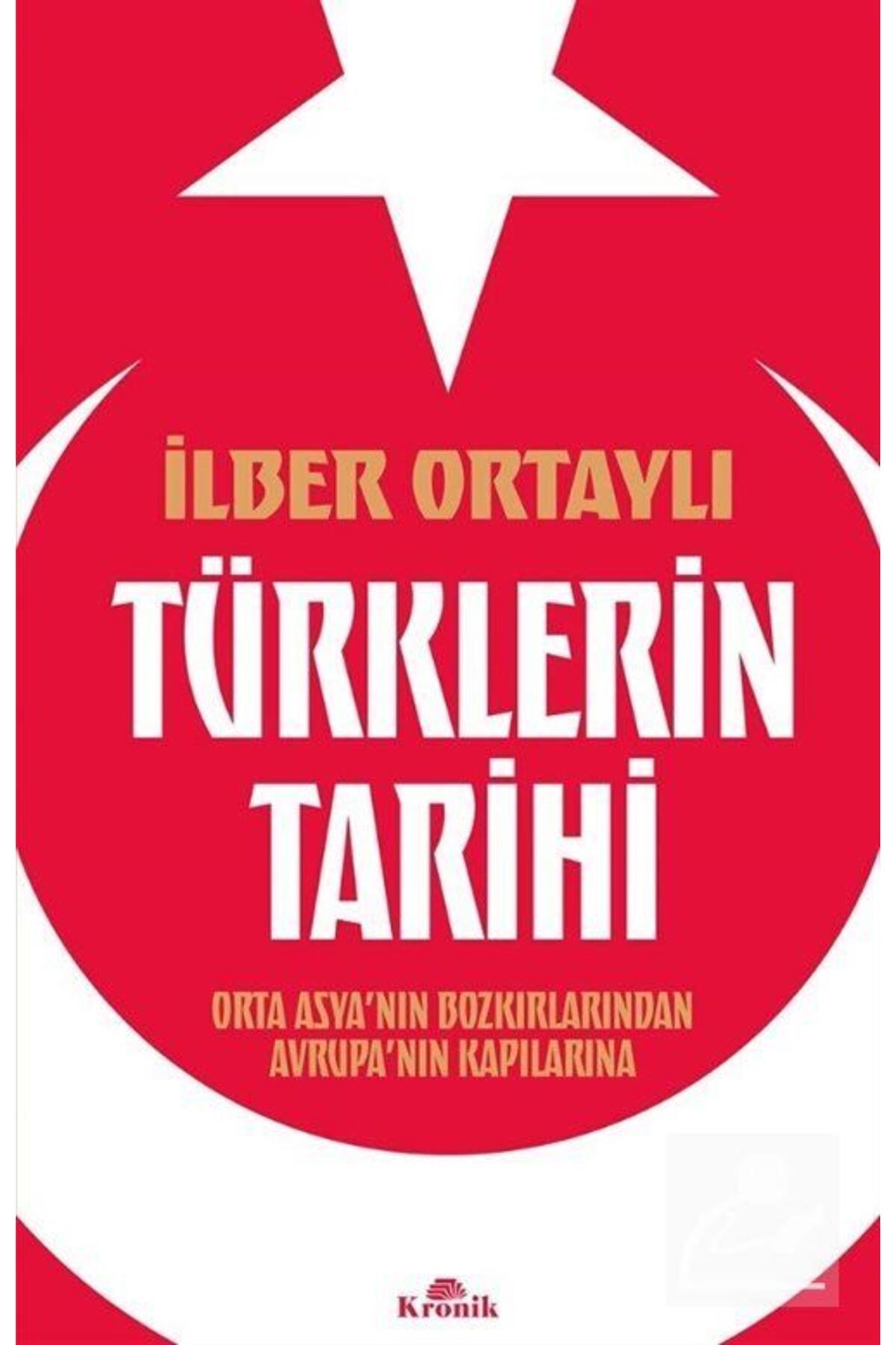 Kronik KitapTürklerin Tarihi& Orta Asya'nın B...