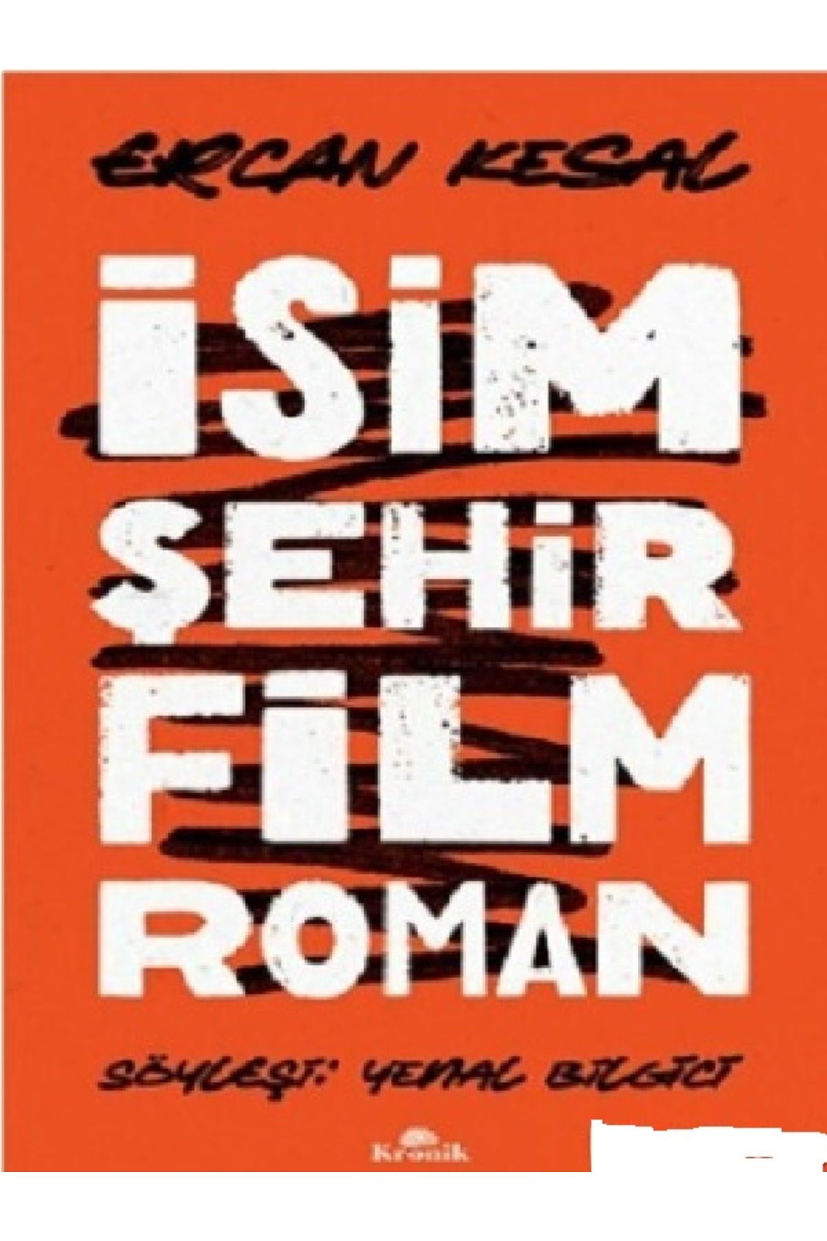 Kronik KitapErcan Kesal -İsim Şehir Film Roma...