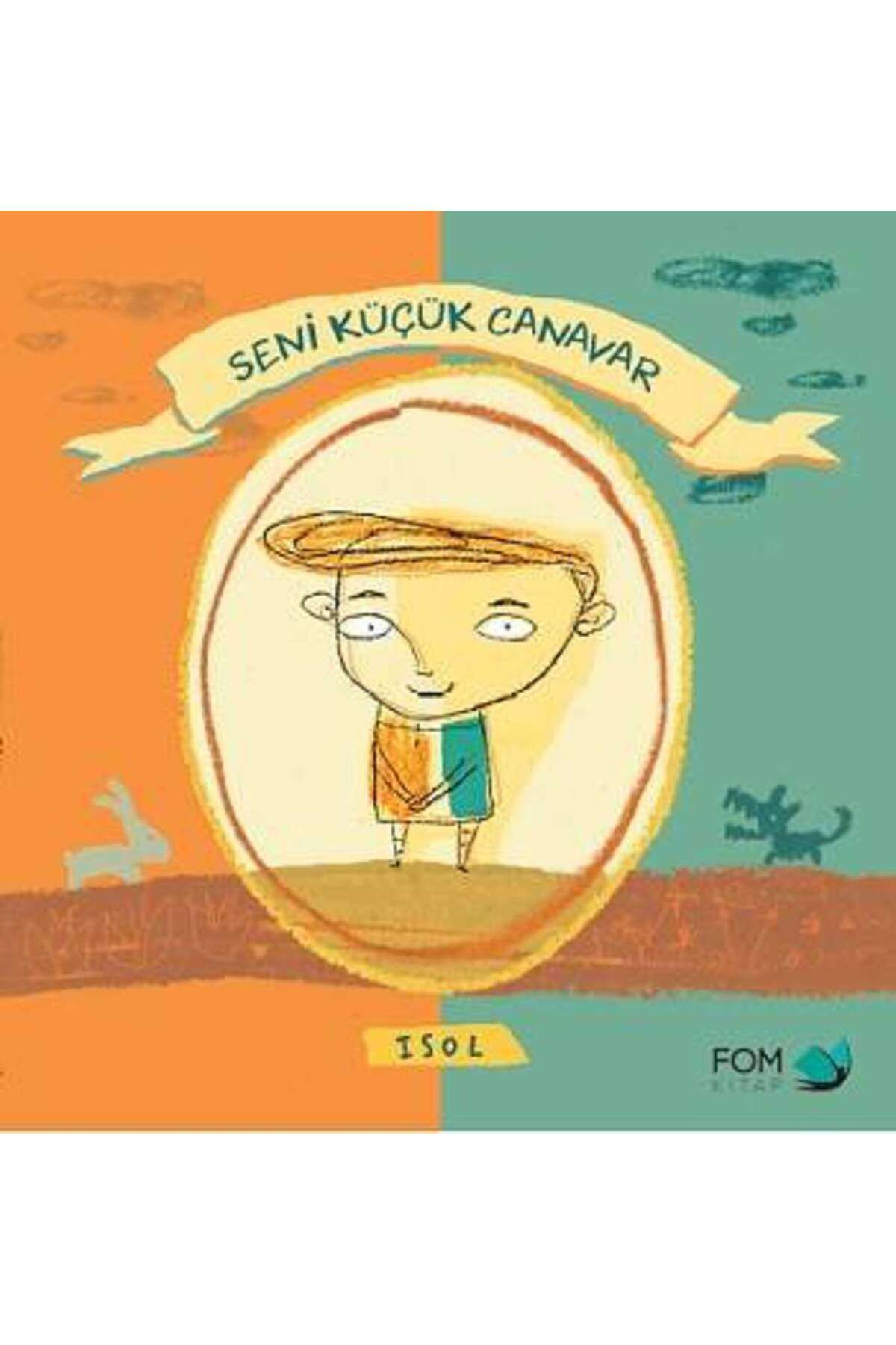 Fom Kitap Yayınları SeniKüçük Canavar