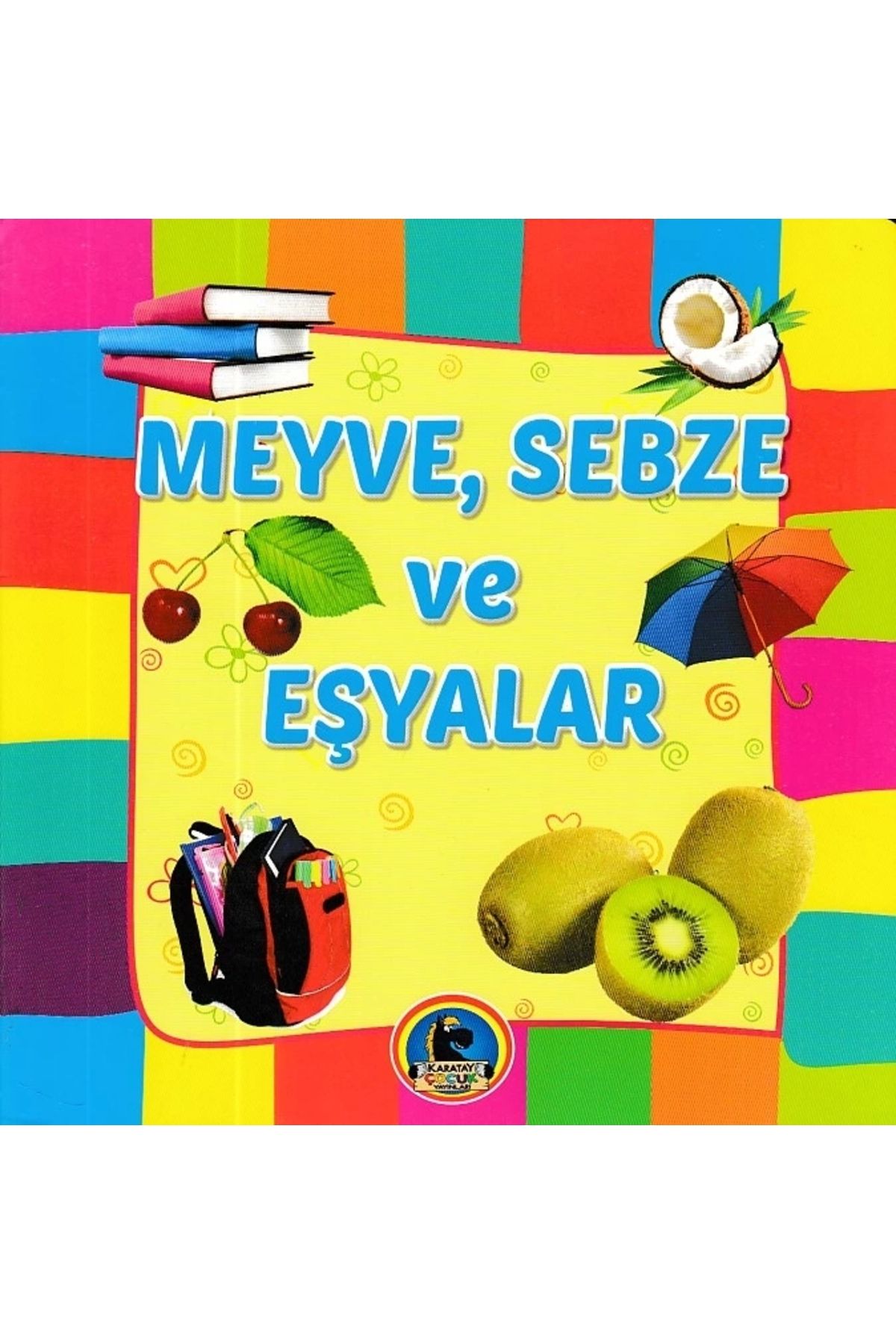 Karatay YayınlarıMeyve,Sebze Ve Eşyalar