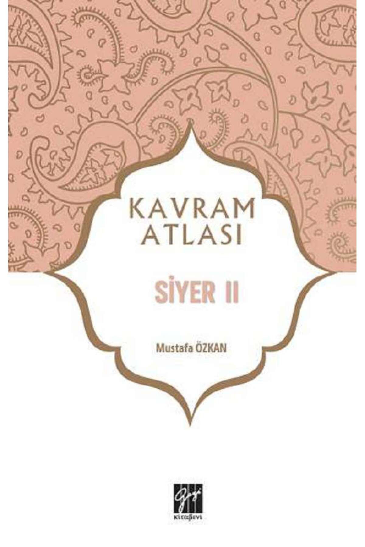 Gazi KitabeviKavram Atlası -Siyer II